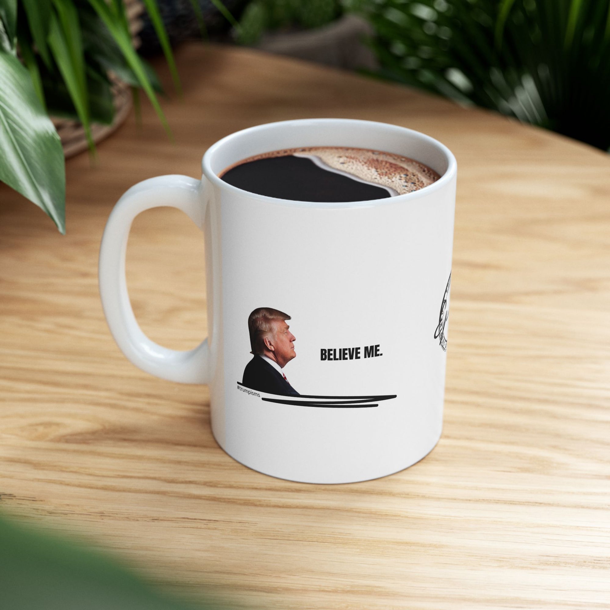 Believe Me: Trumpisms Ceramic Mug, (11oz, 15oz)