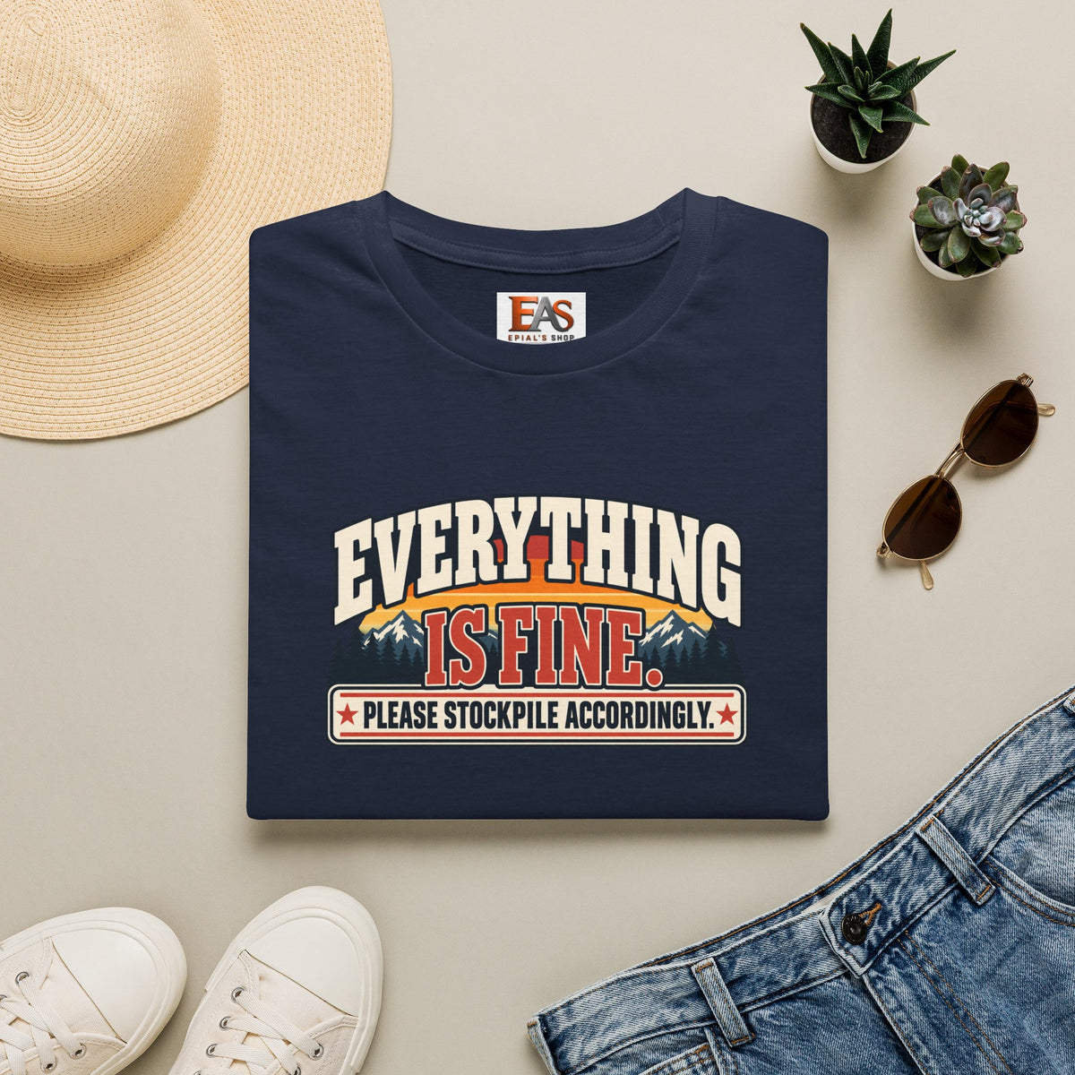 Everything Is Fine Please Stockpile Accordingly T-Shirt | Funny Emergency Preparedness Tee