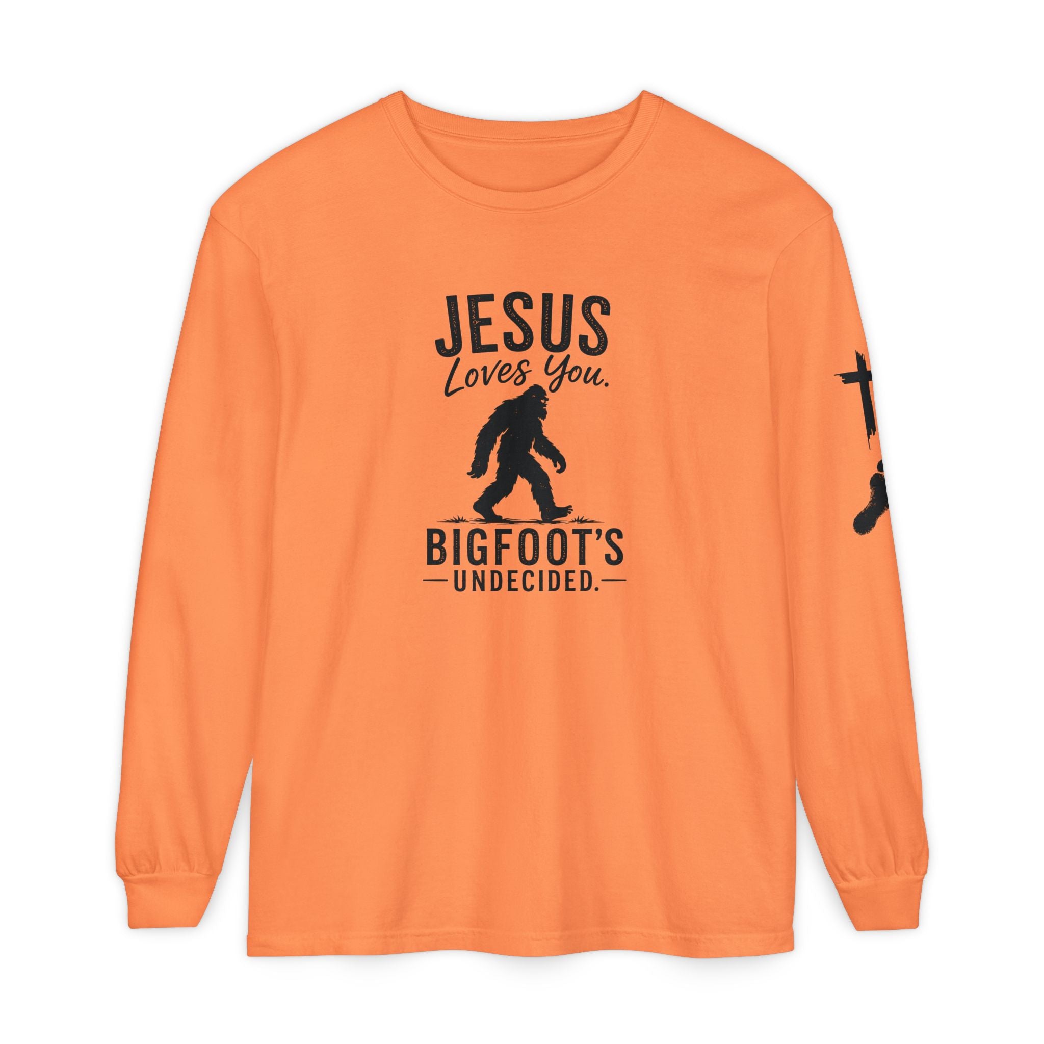 Jesus Loves You. Bigfoot’s Undecided. Long Sleeve Shirt