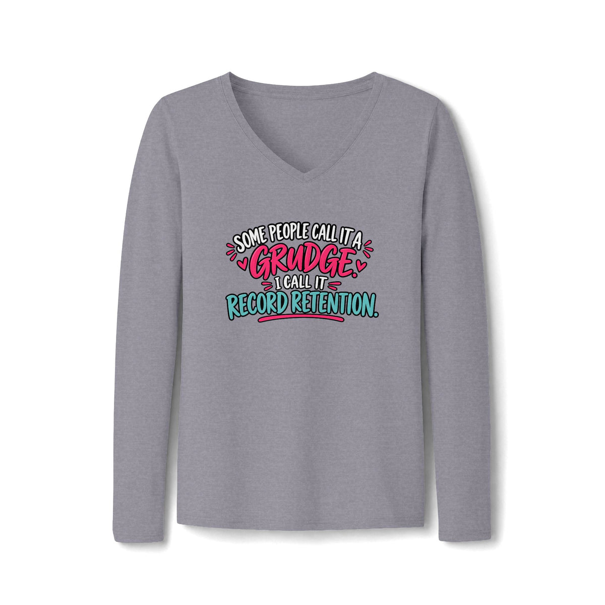 Some People Call It a Grudge Record Retention Women’s Long Sleeve V-Neck Shirt