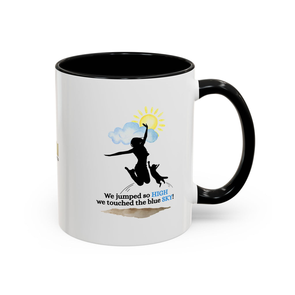 Inspirational Coffee Mug - "We Jumped So High" - Fun and Motivational Gift for Cat Lovers
