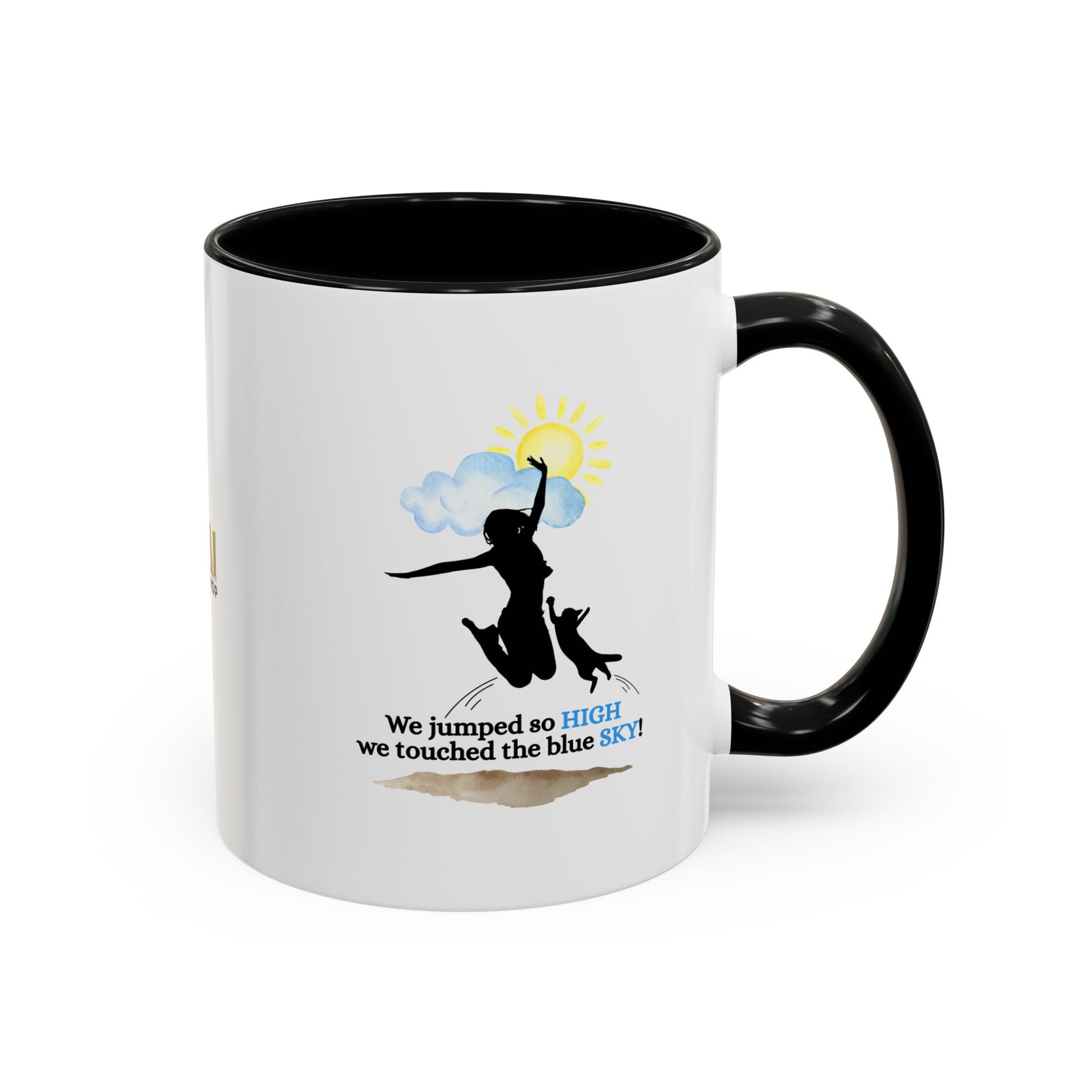 Inspirational Coffee Mug - "We Jumped So High" - Fun and Motivational Gift for Cat Lovers