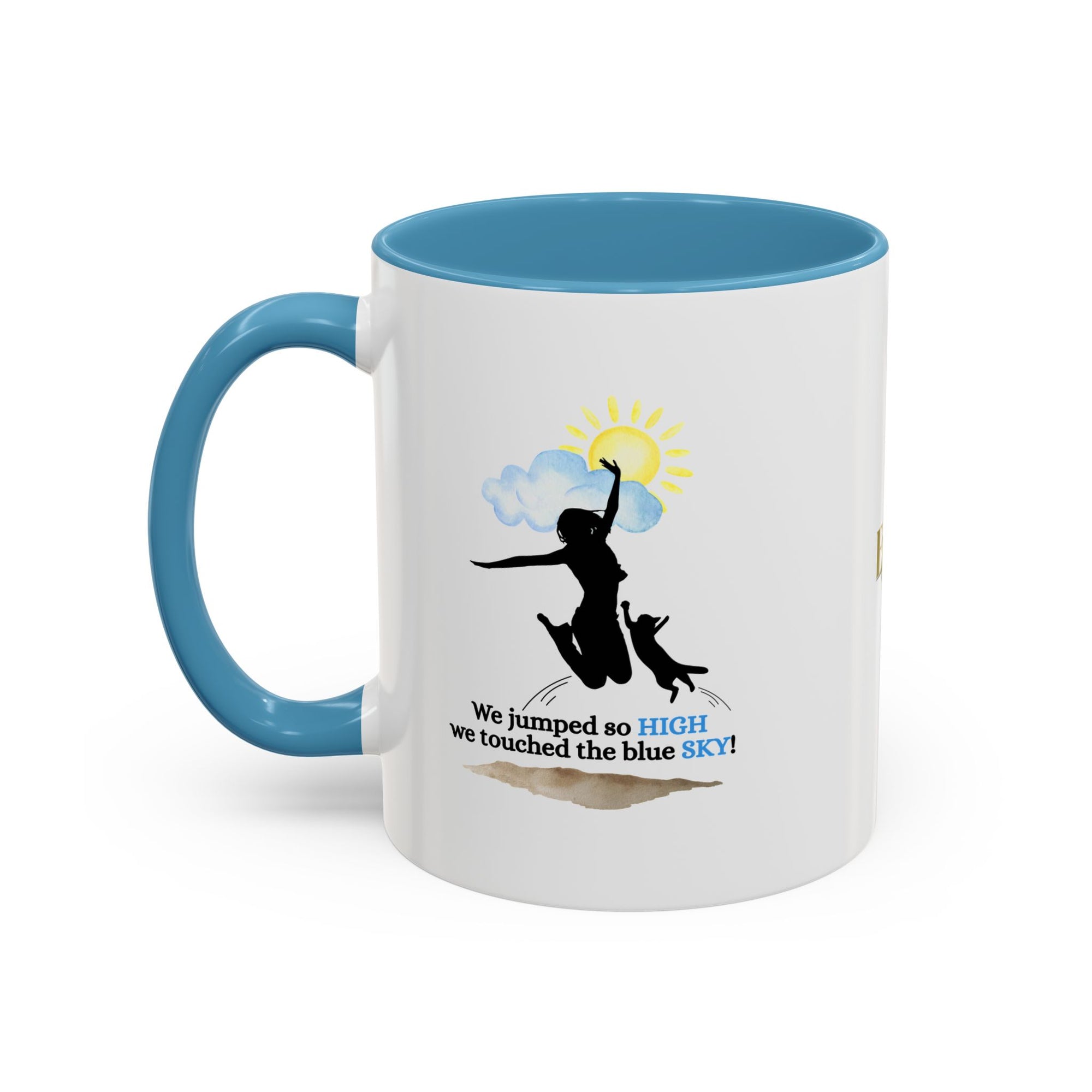 Inspirational Coffee Mug - "We Jumped So High" - Fun and Motivational Gift for Cat Lovers