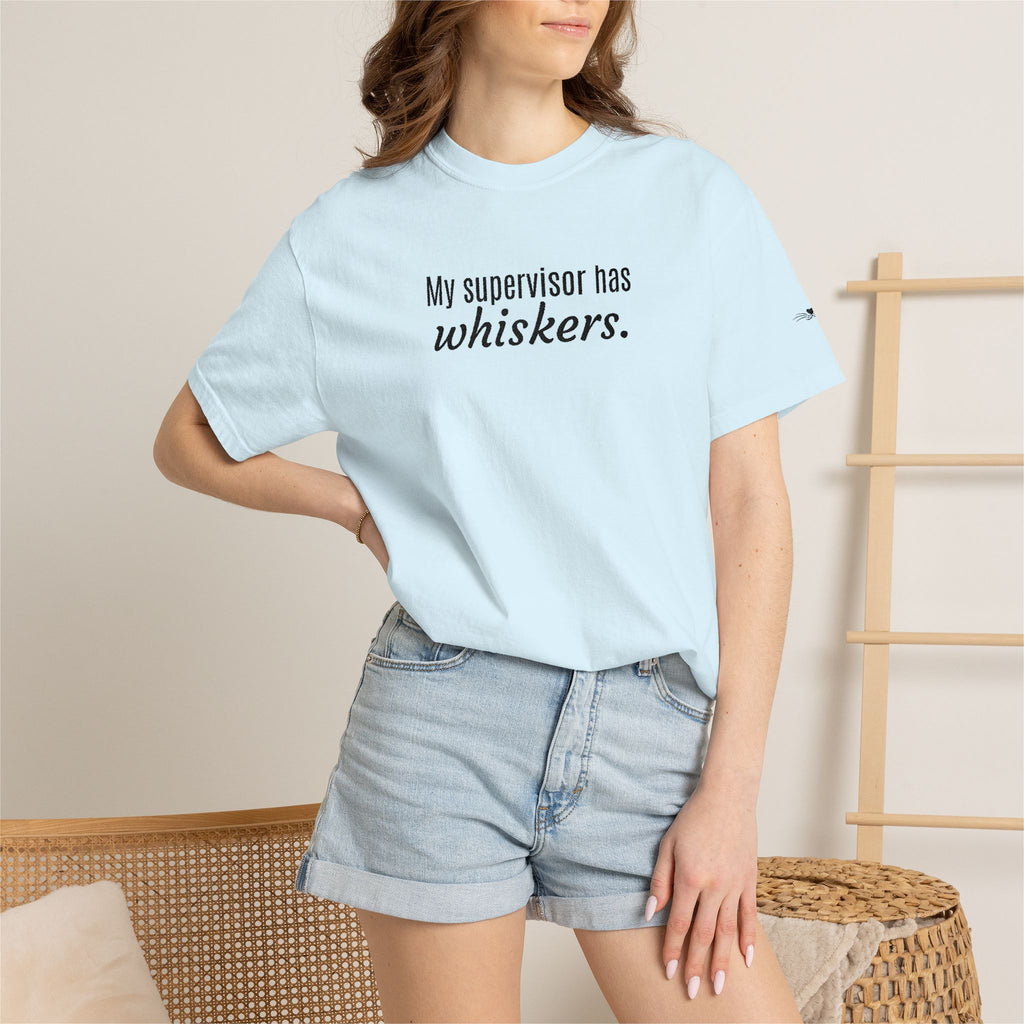 My Supervisor Has Whiskers Embroidered Comfort Colors T-Shirt