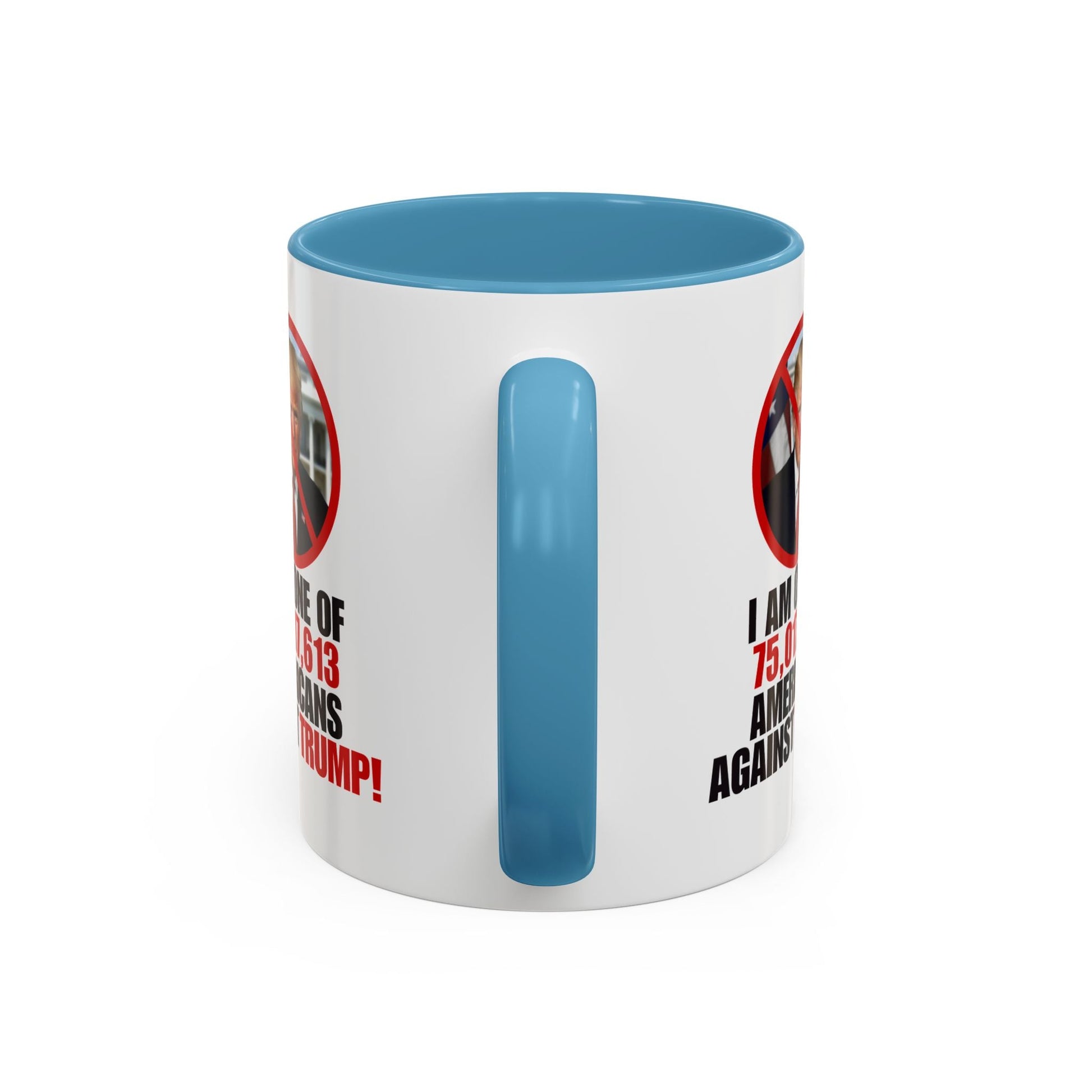 Political Protest Accent Coffee Mug - 'One of 75,017,613 Americans Against Trump" 11oz & 15oz Printify