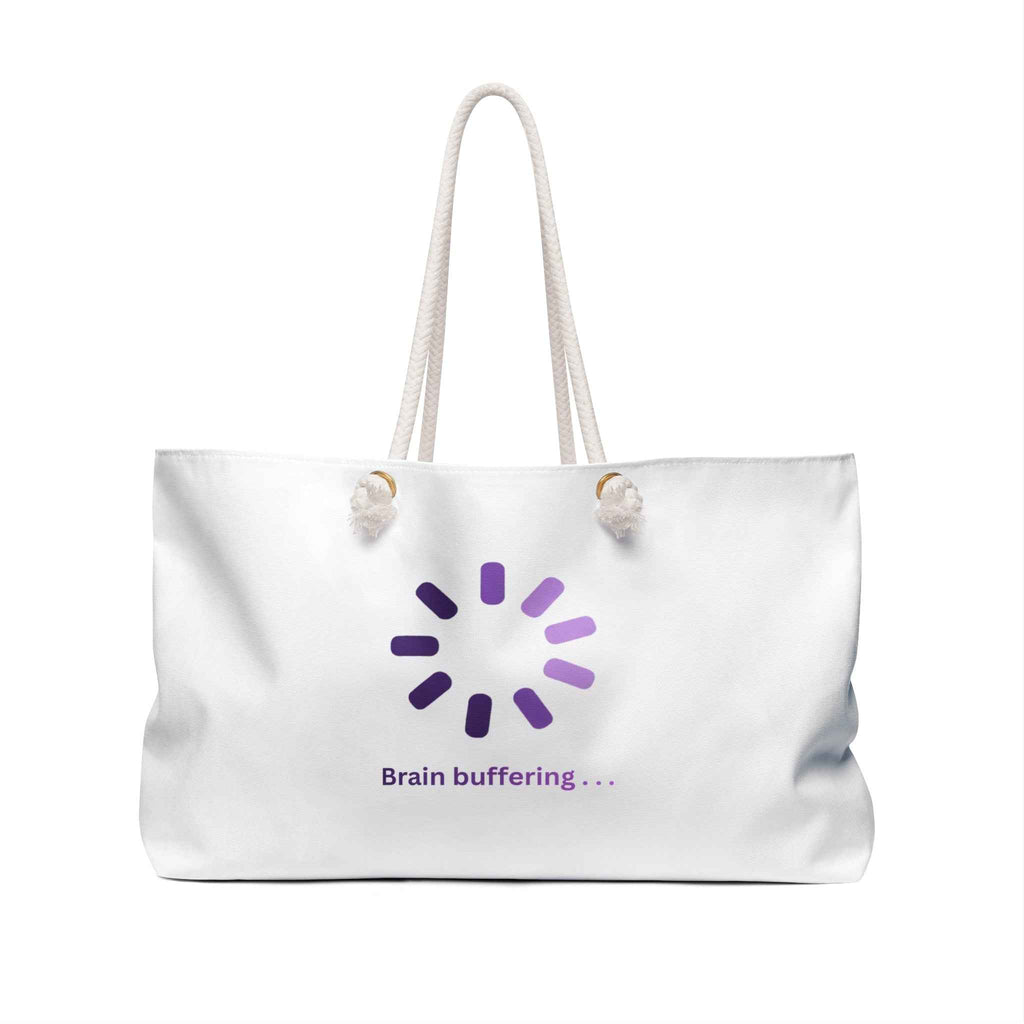 Brain Buffering… Weekender Bag