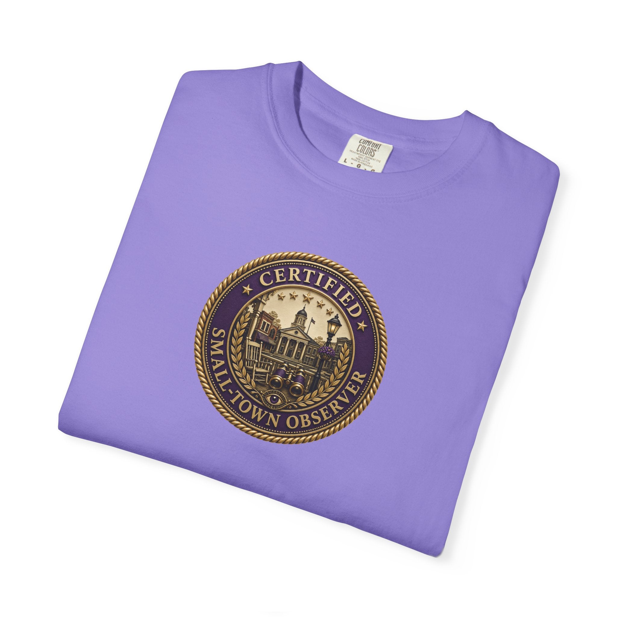 Certified Small-Town Observer Garment-Dyed T-Shirt