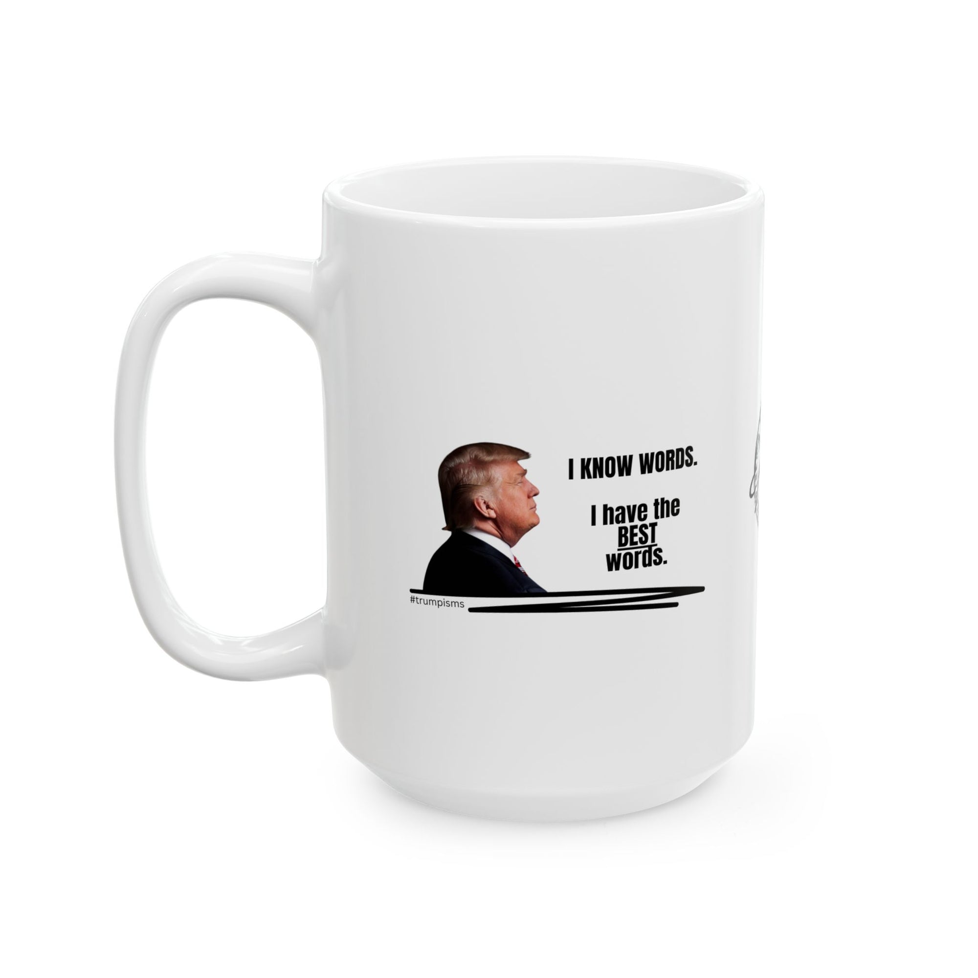 I Know Words: Trumpisms Ceramic Mug, (11oz, 15oz)