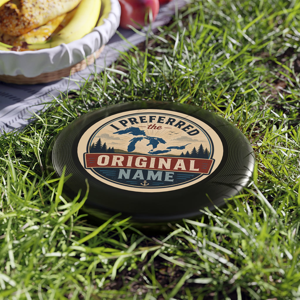 I Preferred the Original Name Lake Ontario Frisbee