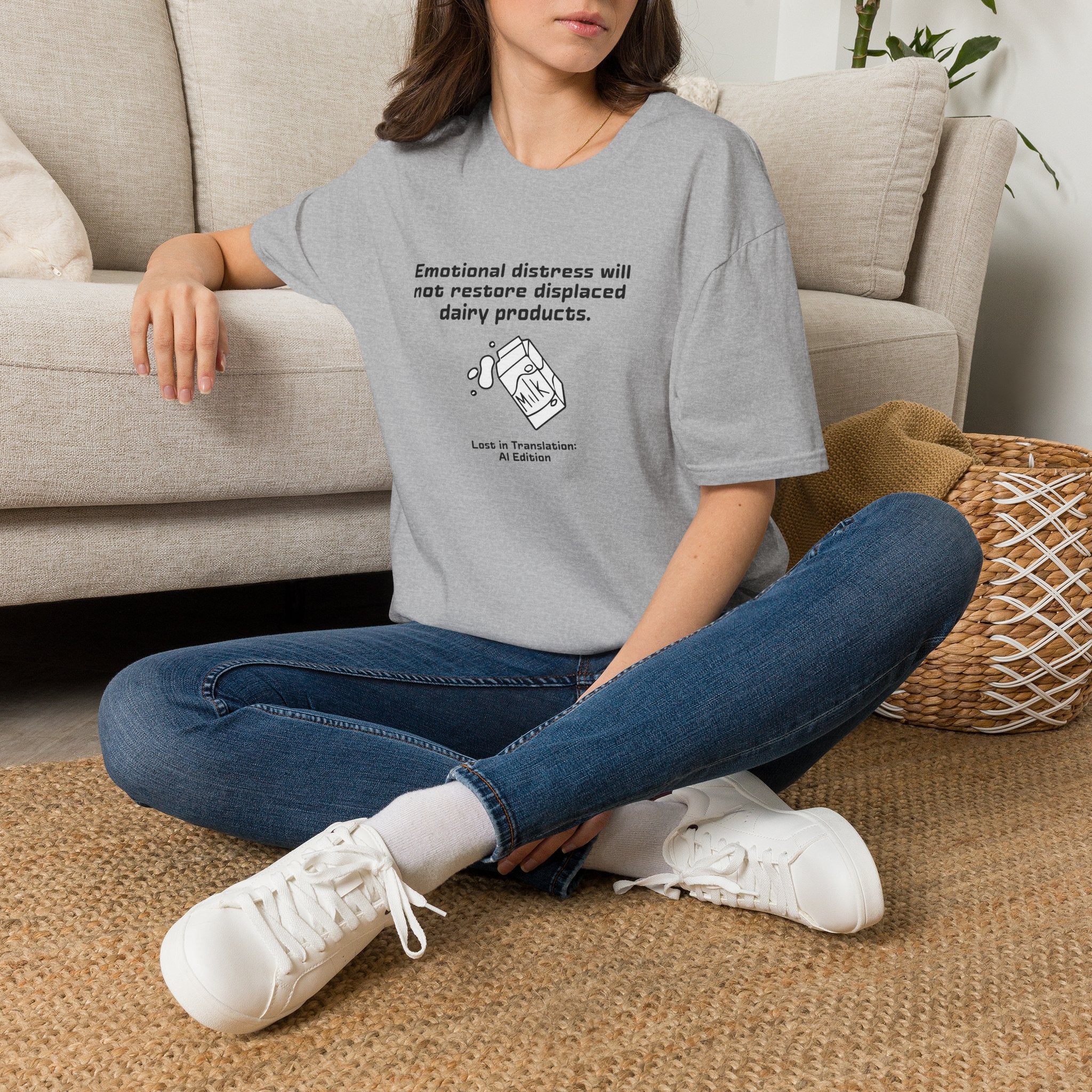 AI Translation: Emotional Distress Will Not Restore Displaced Dairy Products T-Shirt