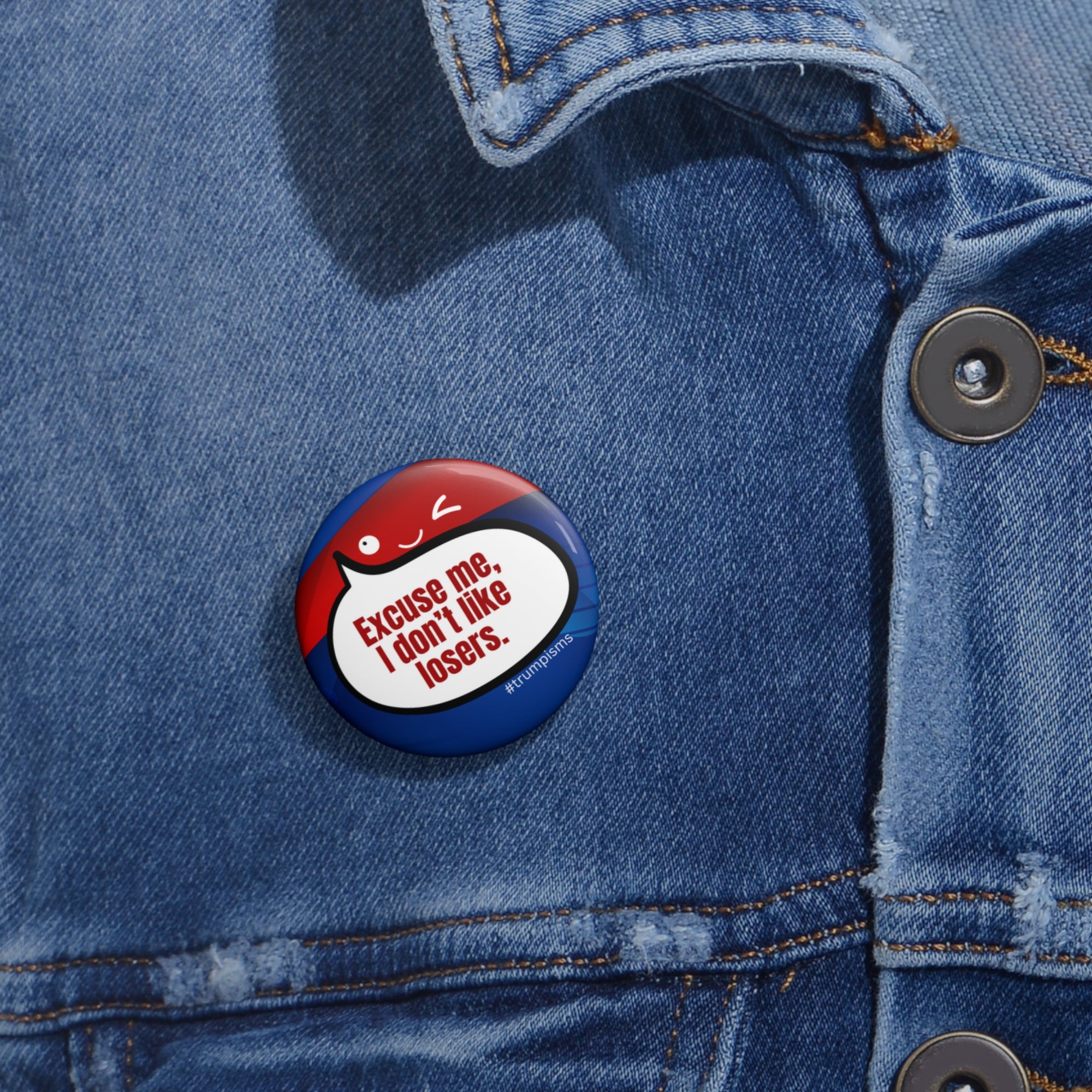 Don't Like Losers: Trumpisms Pin Buttons