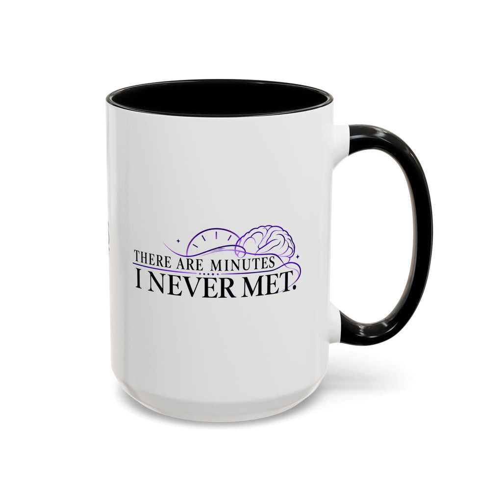 There Are Minutes I Never Met Mug | Subtle Epilepsy Awareness Coffee Cup (11/15oz)