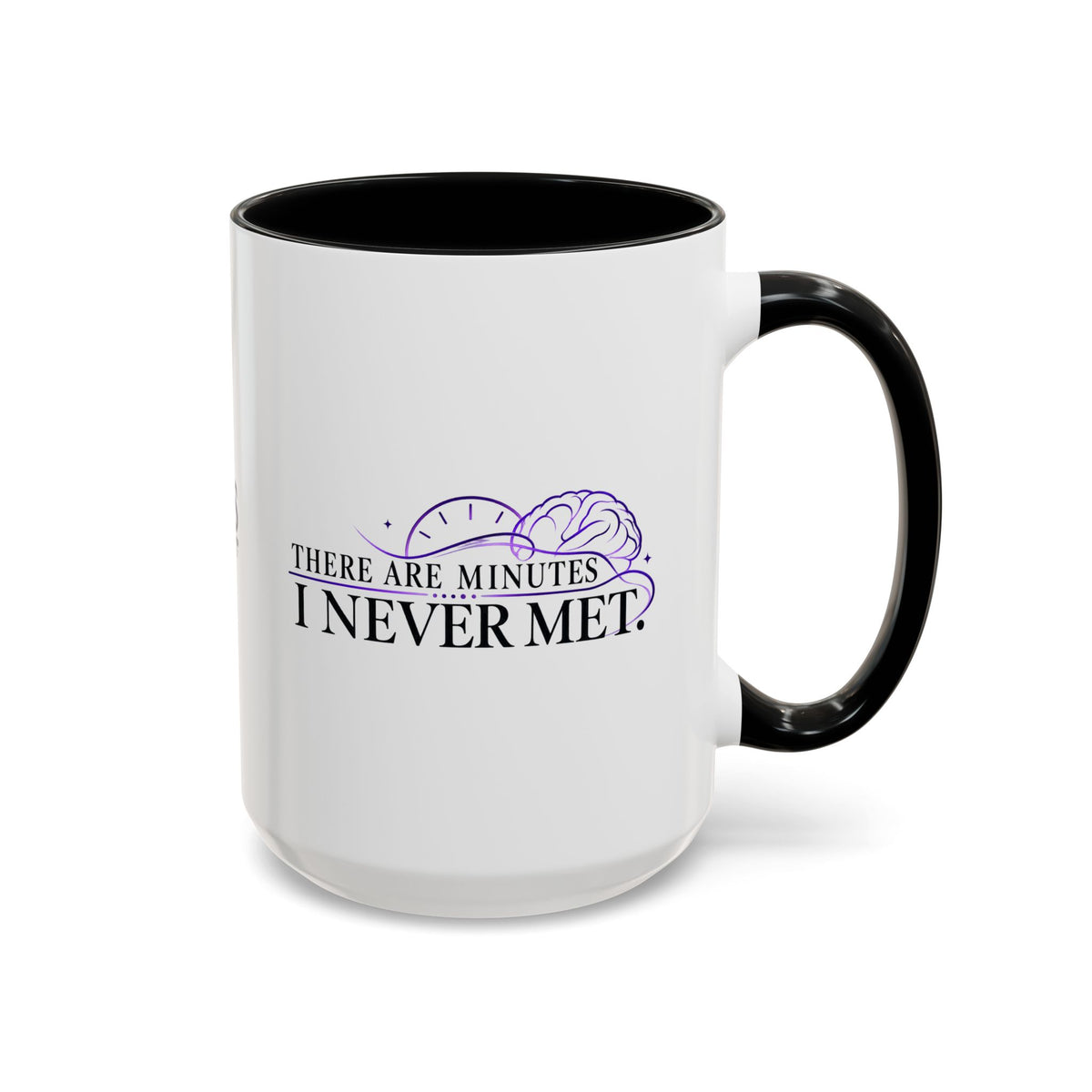 There Are Minutes I Never Met Mug | Subtle Epilepsy Awareness Coffee Cup (11/15oz)