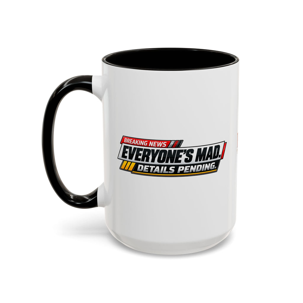 Everyone’s Mad. Details Pending. Breaking News Coffee Mug (11oz & 15oz)