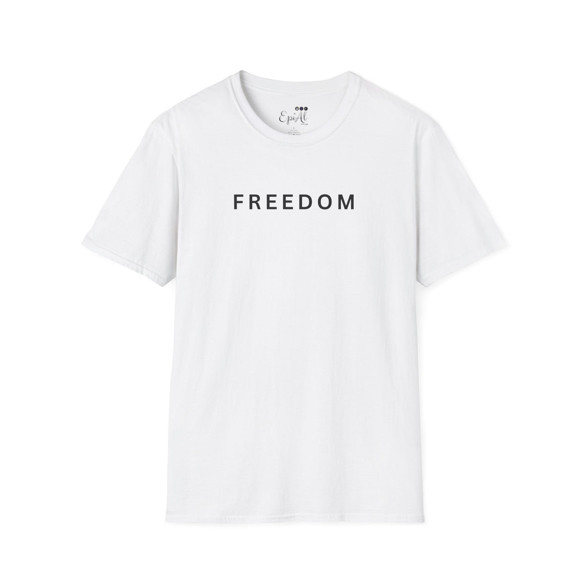 Freedom Unisex Softstyle T-Shirt, Inspirational Apparel