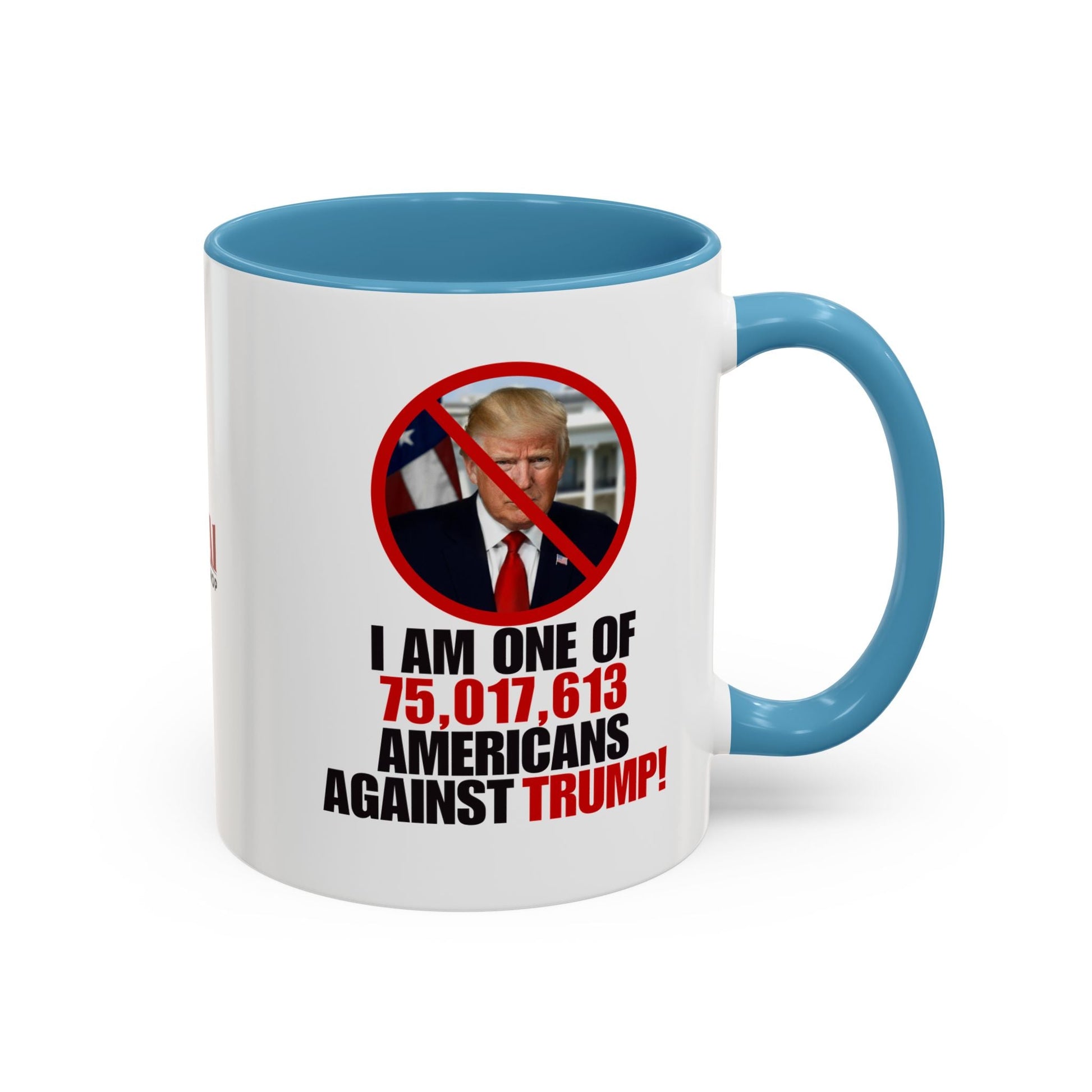 Political Protest Accent Coffee Mug - 'One of 75,017,613 Americans Against Trump" 11oz & 15oz Printify