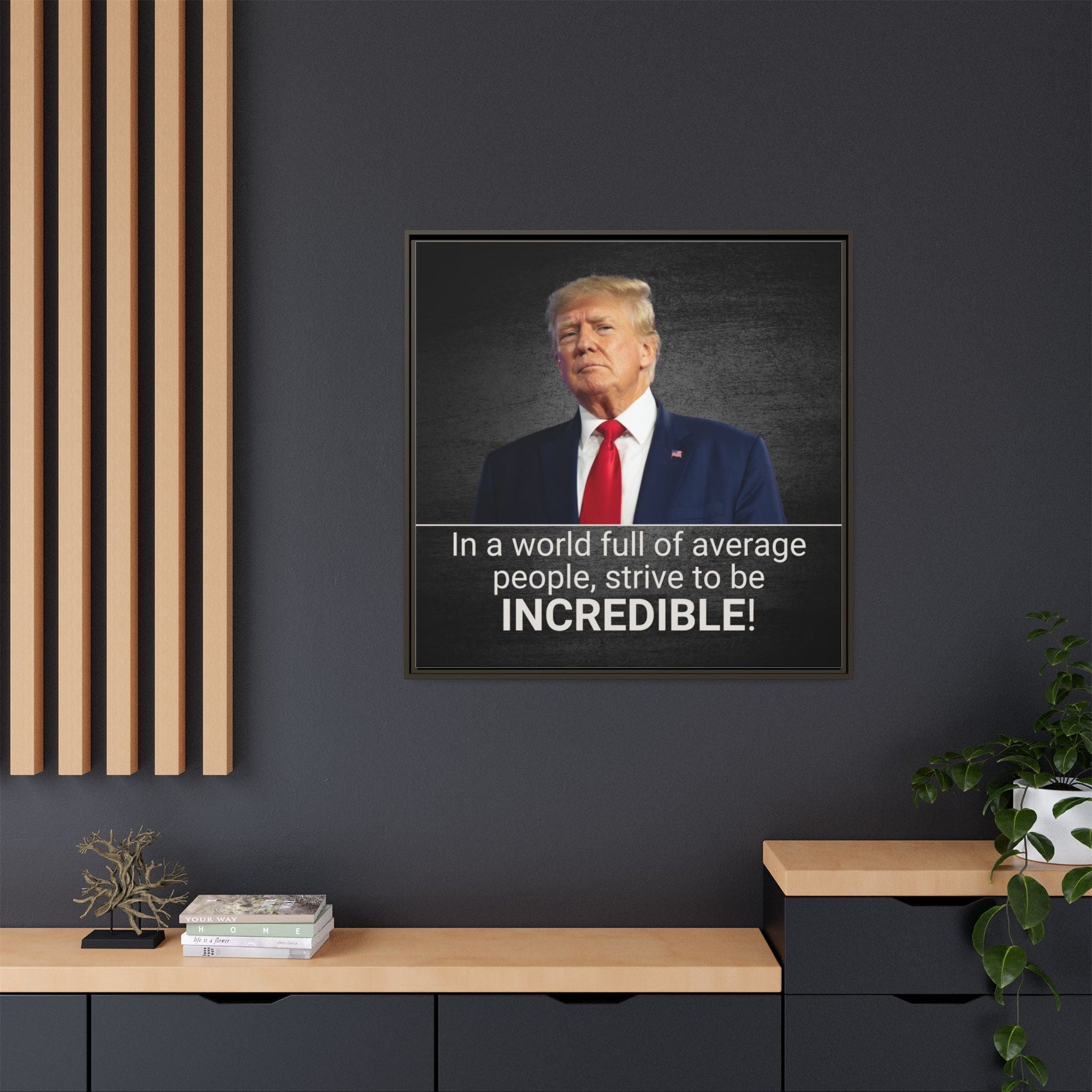 Inspirational Framed Canvas Print - 'Strive to be Incredible!' Printify