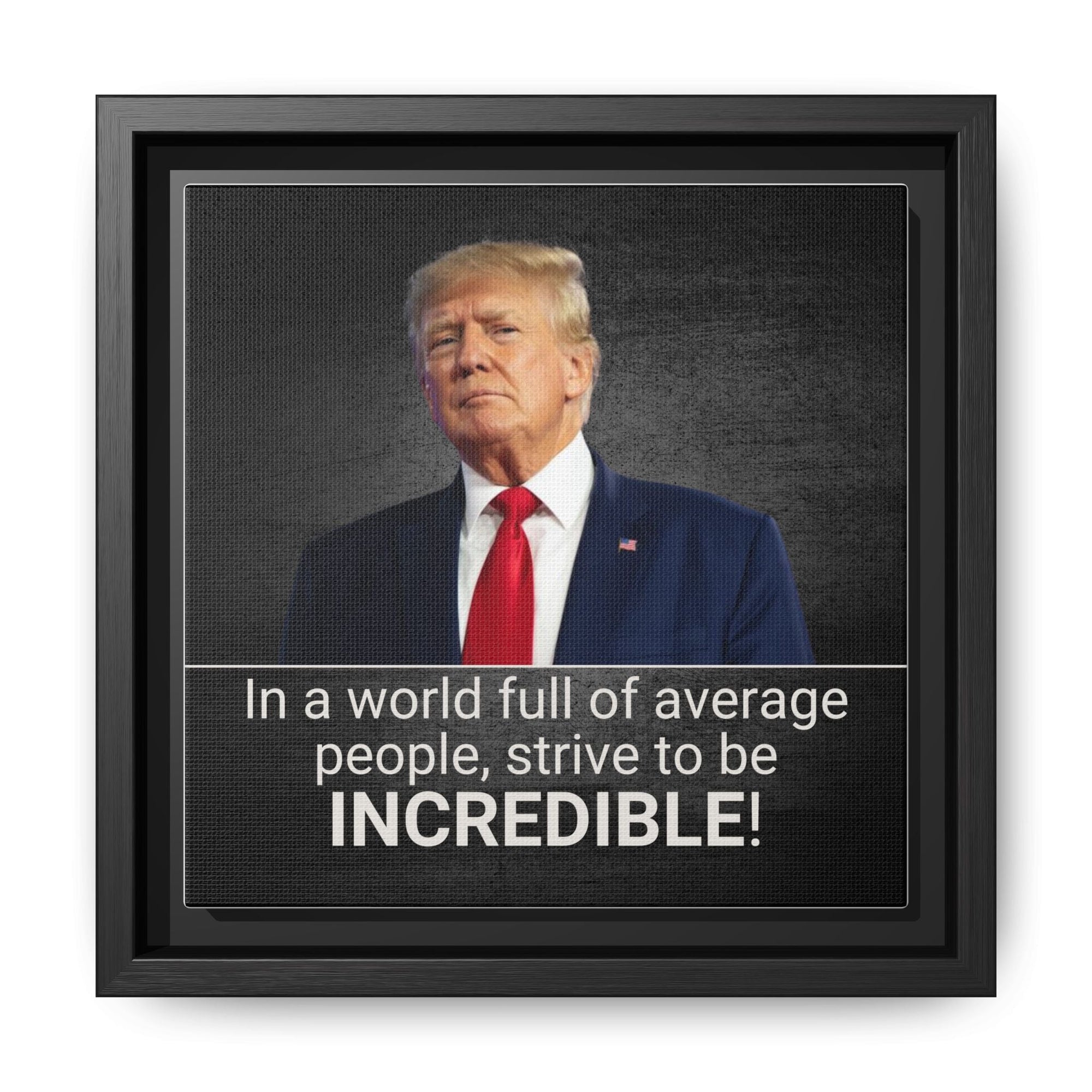 Inspirational Framed Canvas Print - 'Strive to be Incredible!' Printify