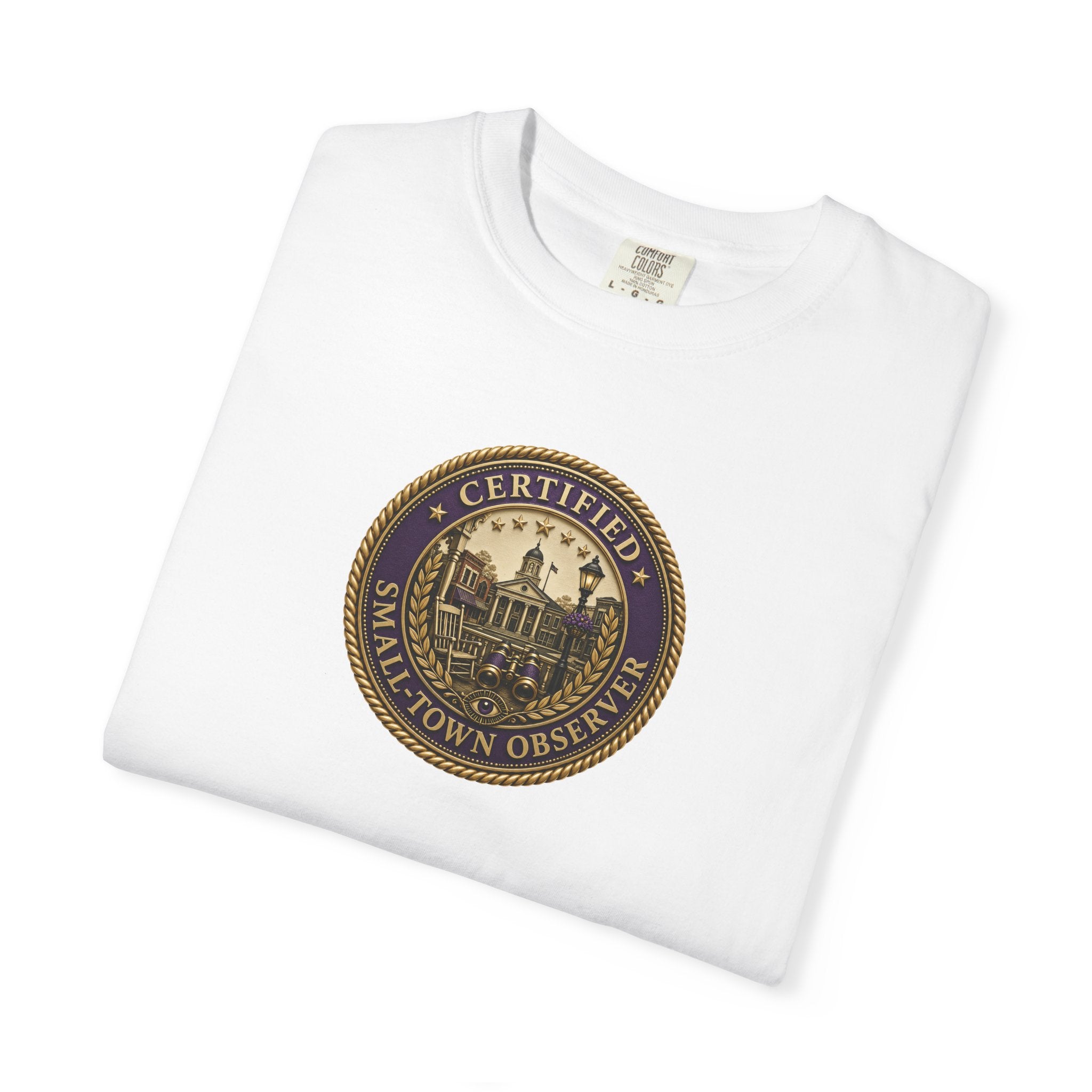 Certified Small-Town Observer Garment-Dyed T-Shirt