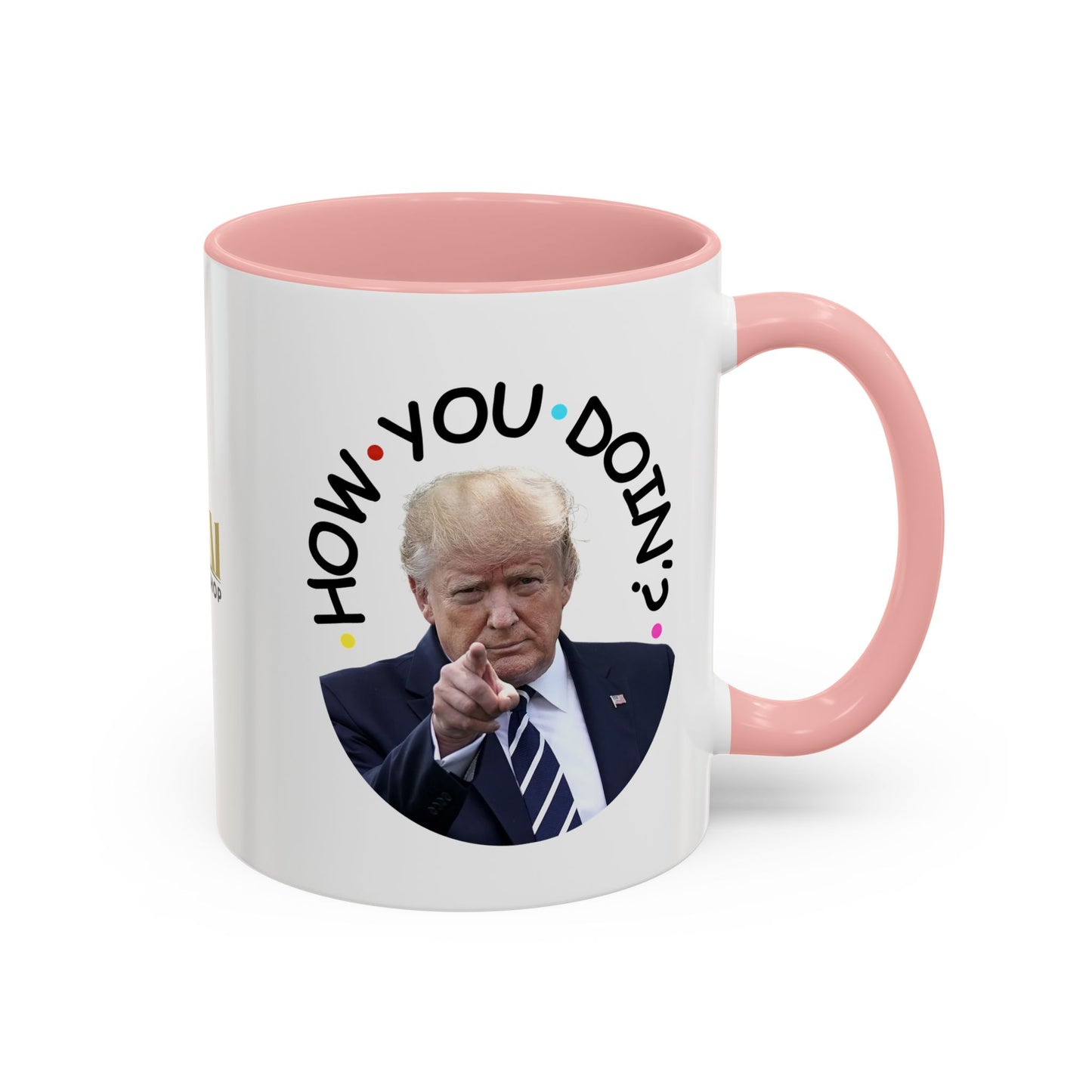 Funny Accent Coffee Mug - "How You Doin'?" - Perfect Gift for Trump Fans