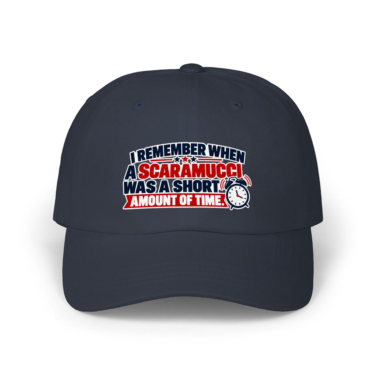 I Remember When a Scaramucci Was a Short Amount of Time | Political Humor Dad Hat