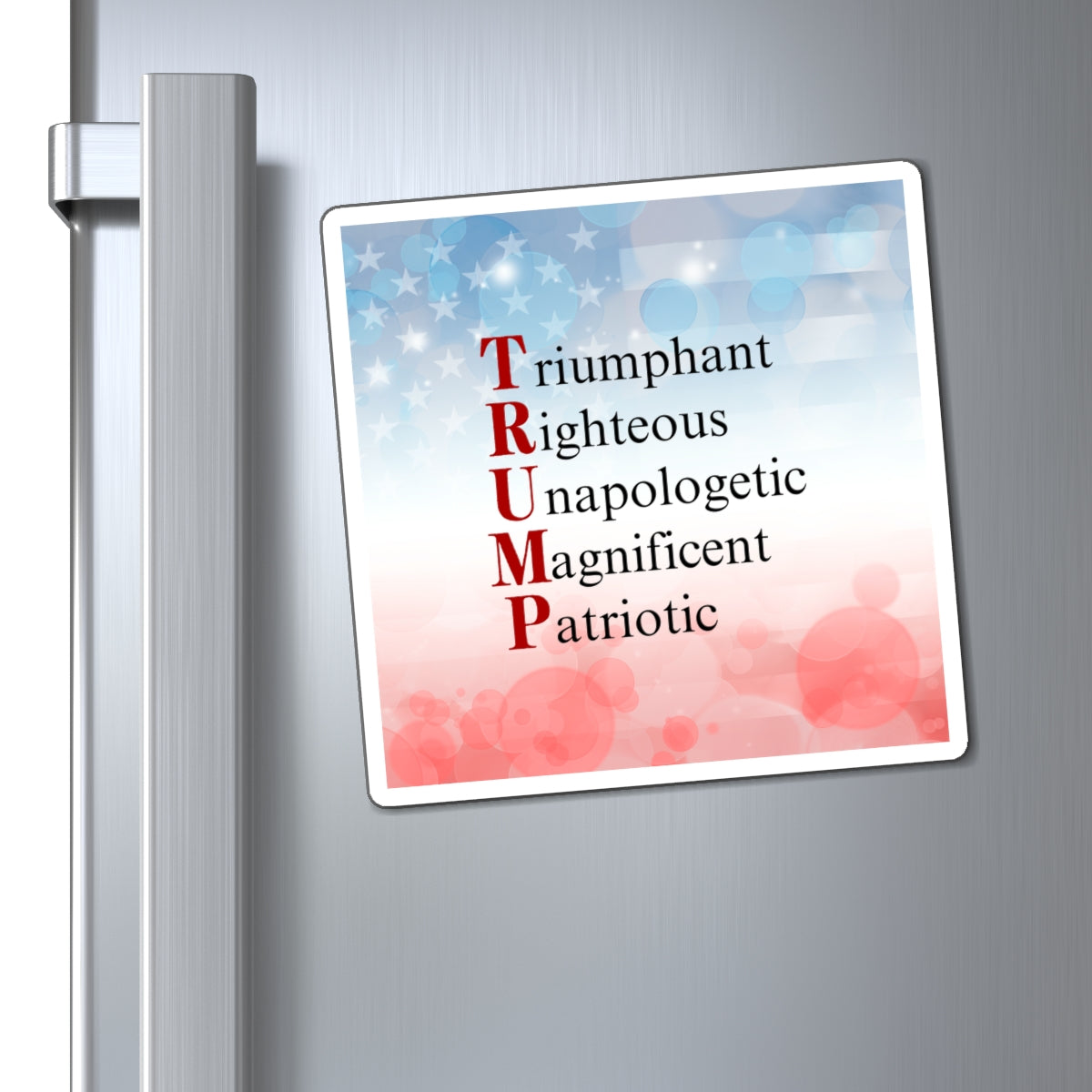 Political Statement Magnet - Pro-Trump Design Printify