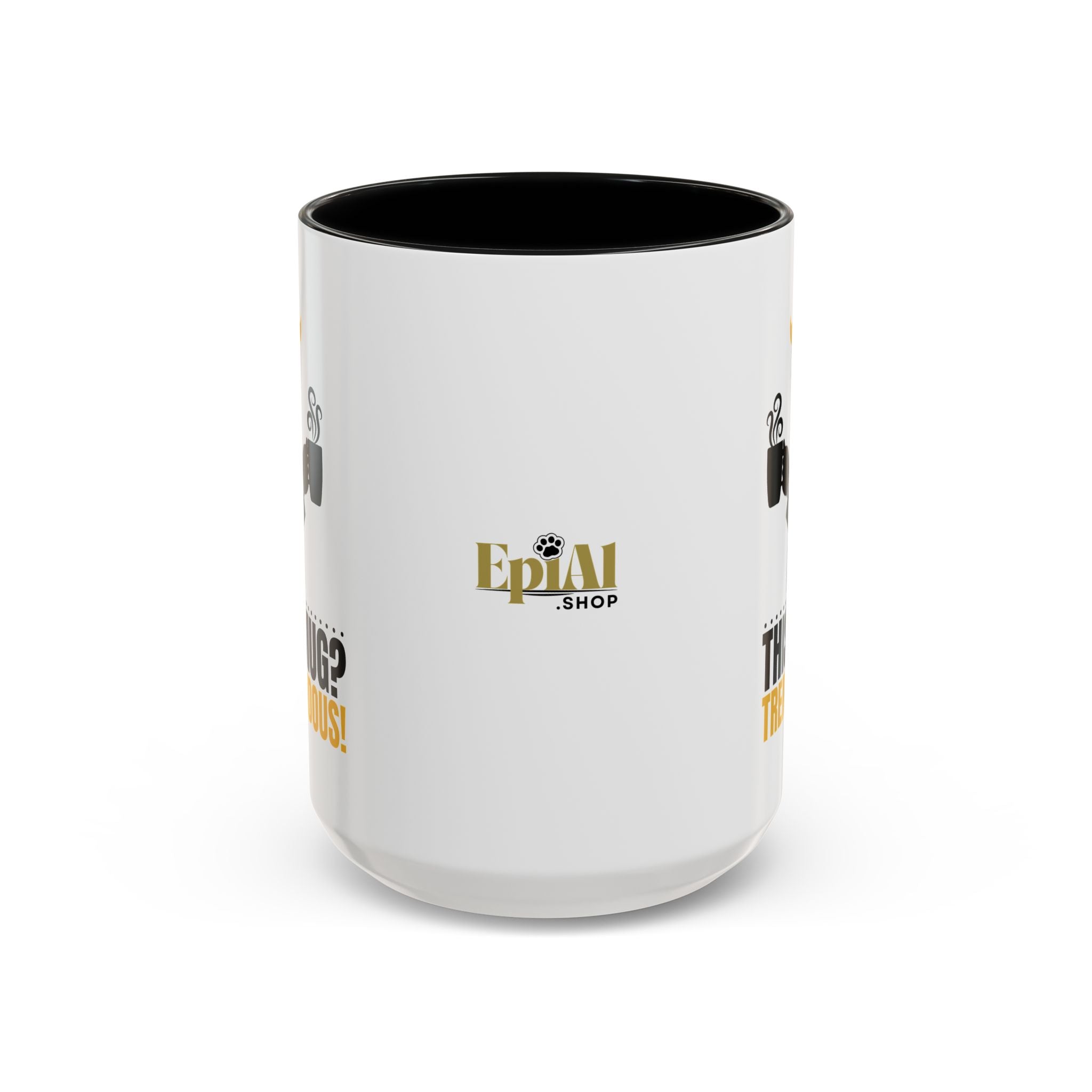 “This Mug? Tremendous.” Ceramic Coffee Mug