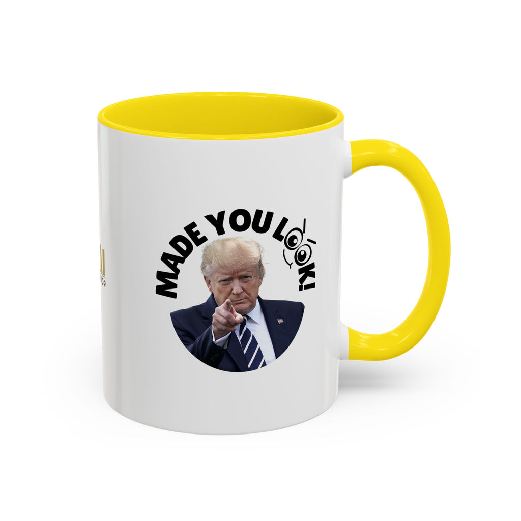 Made You Look! Accent Coffee Mug - 11oz & 15oz - Funny Political Gift