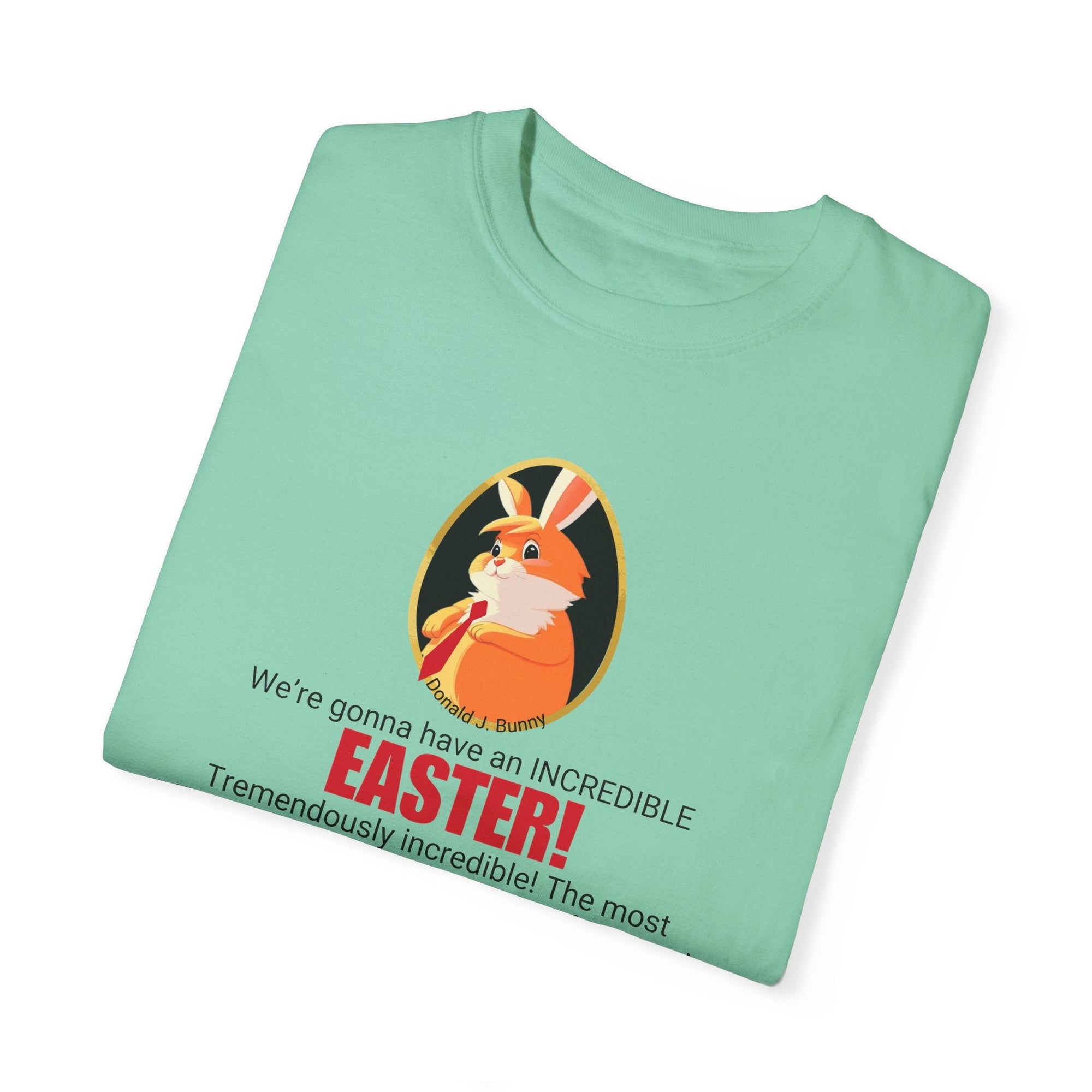 Incredible Easter Unisex Garment-Dyed T-Shirt Printify