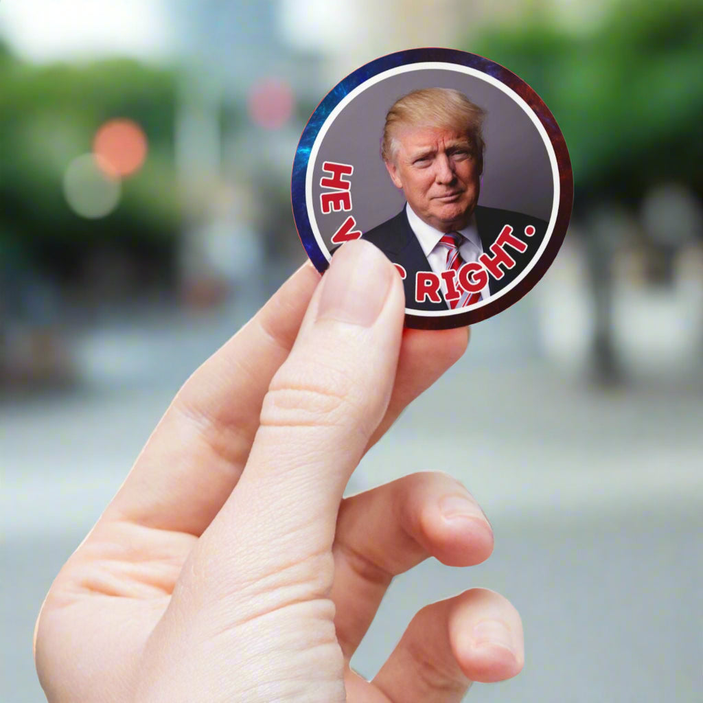 Political Round Sticker Labels – "He Was Right"