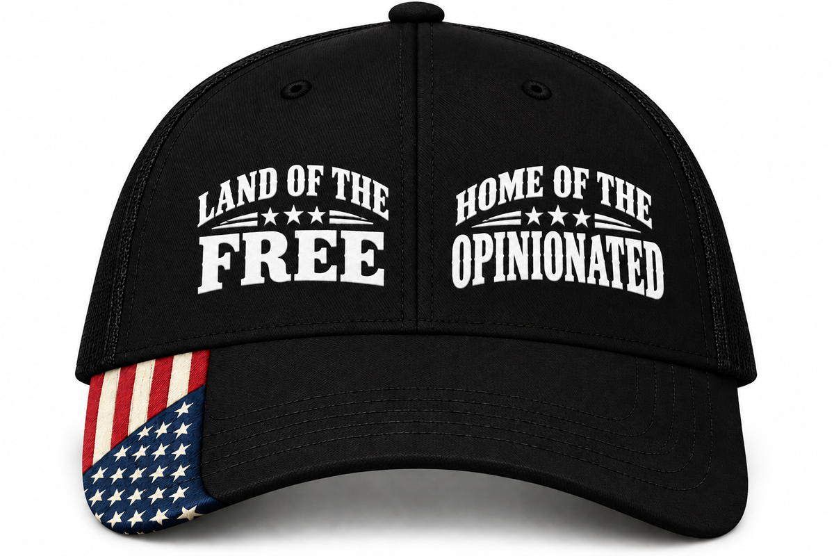 Land of the Free, Home of the Opinionated Patriotic Trucker Hat | American Flag Snapback Cap