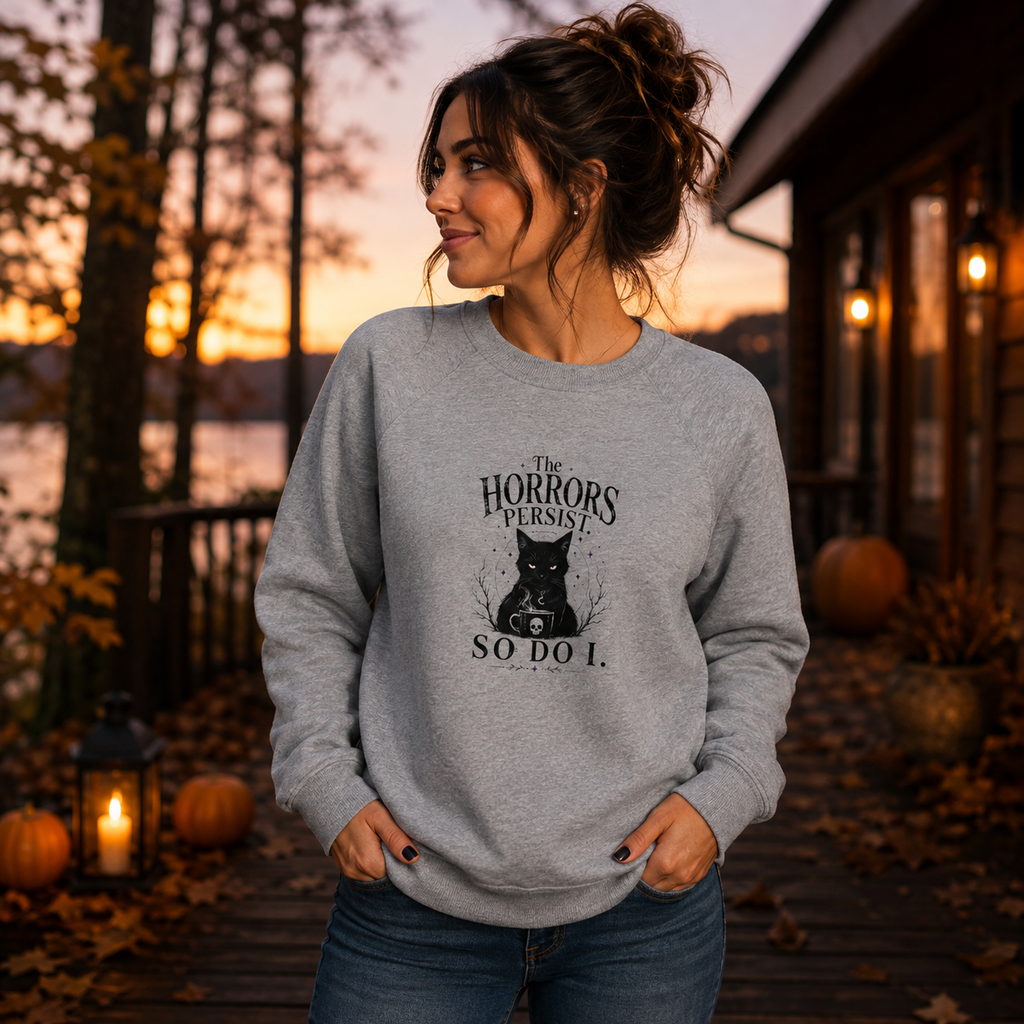 The Horrors Persist, So Do I. Gothic Cat Raglan Sweatshirt