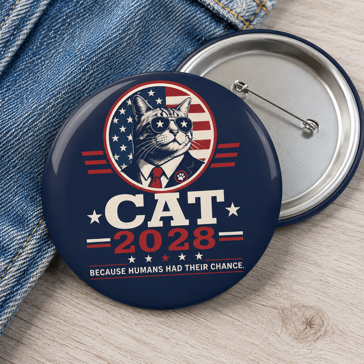 Cat 2028 Campaign Pin Button — “Because Humans Had Their Chance”