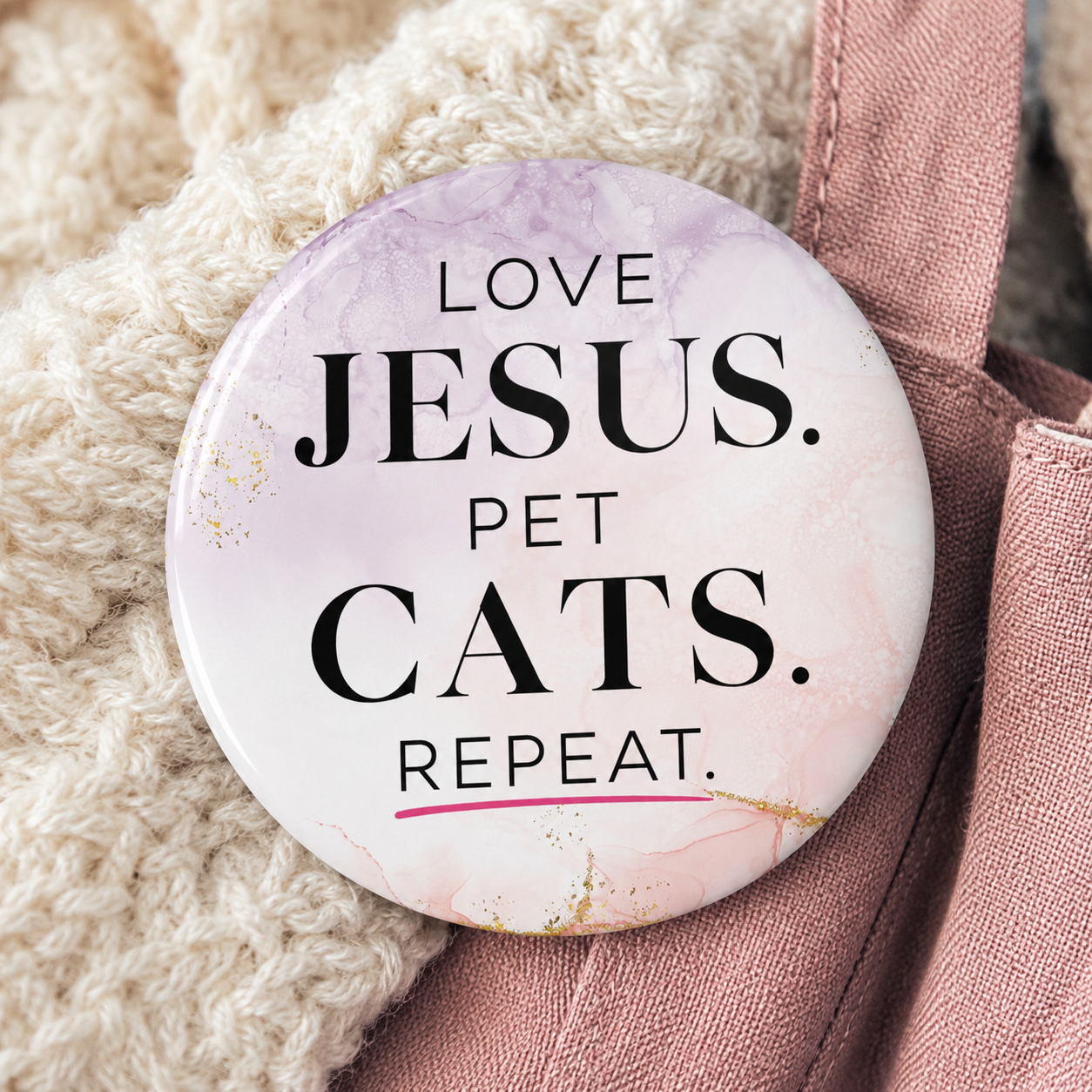 Love Jesus. Pet Cats. Repeat. Pinback Button