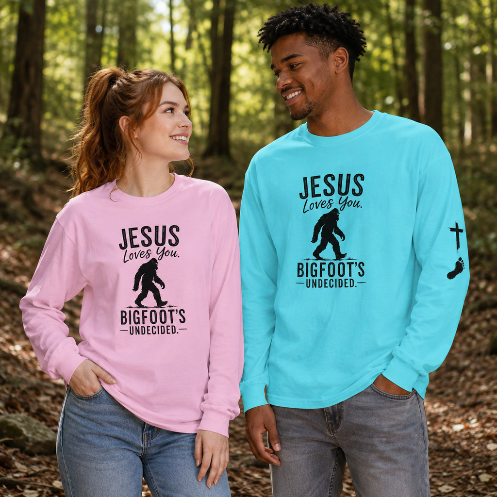 Jesus Loves You. Bigfoot’s Undecided. Long Sleeve Shirt