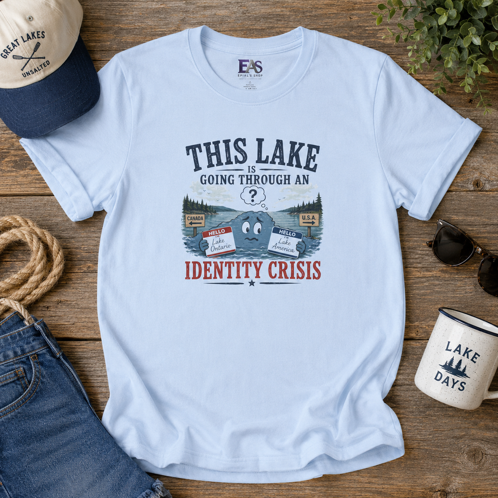 This Lake Is Going Through an Identity Crisis T-Shirt | Lake Ontario Lake America Humor