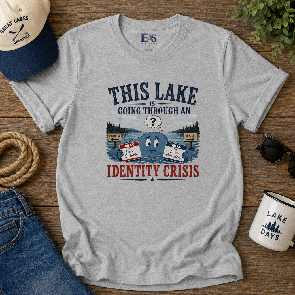 This Lake Is Going Through an Identity Crisis T-Shirt | Lake Ontario Lake America Humor