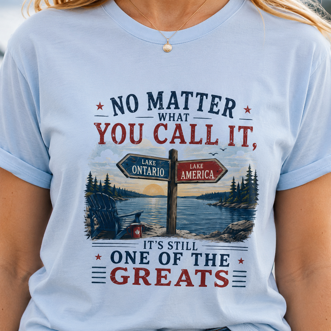 No Matter What You Call It, It’s Still One of the Greats T-Shirt | Lake Ontario Lake America Shirt