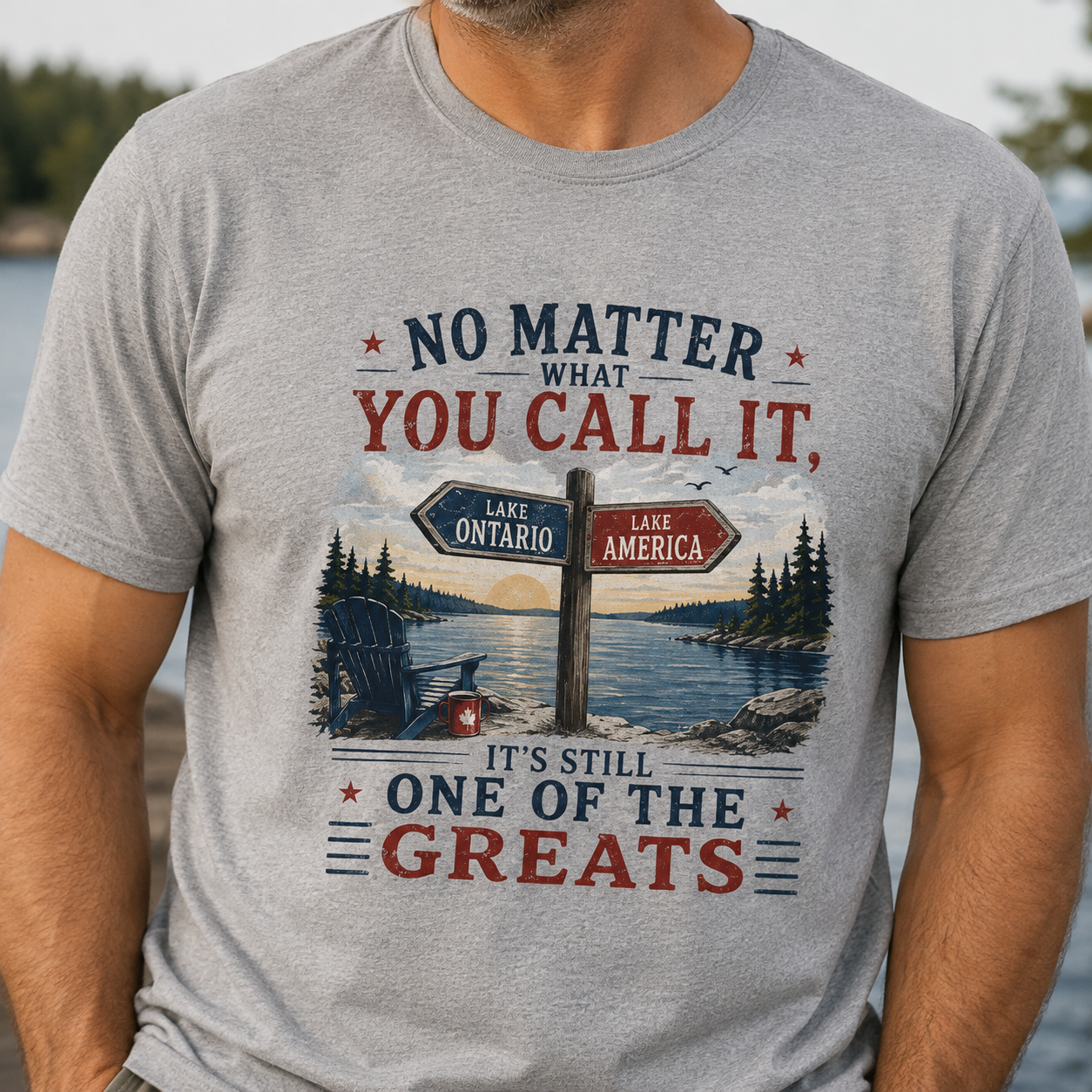 No Matter What You Call It, It’s Still One of the Greats T-Shirt | Lake Ontario Lake America Shirt