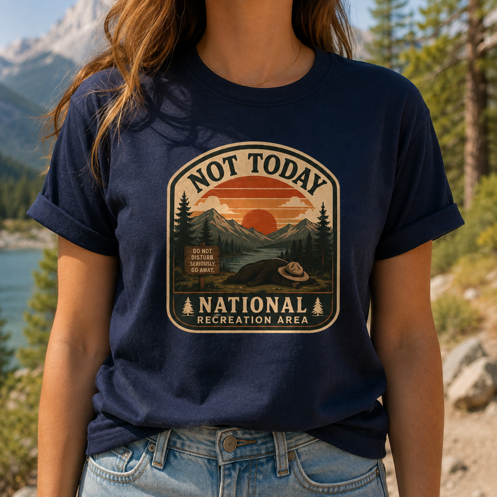 Not Today National Recreation Area Unisex T-Shirt | Funny Retro Outdoors Graphic Tee