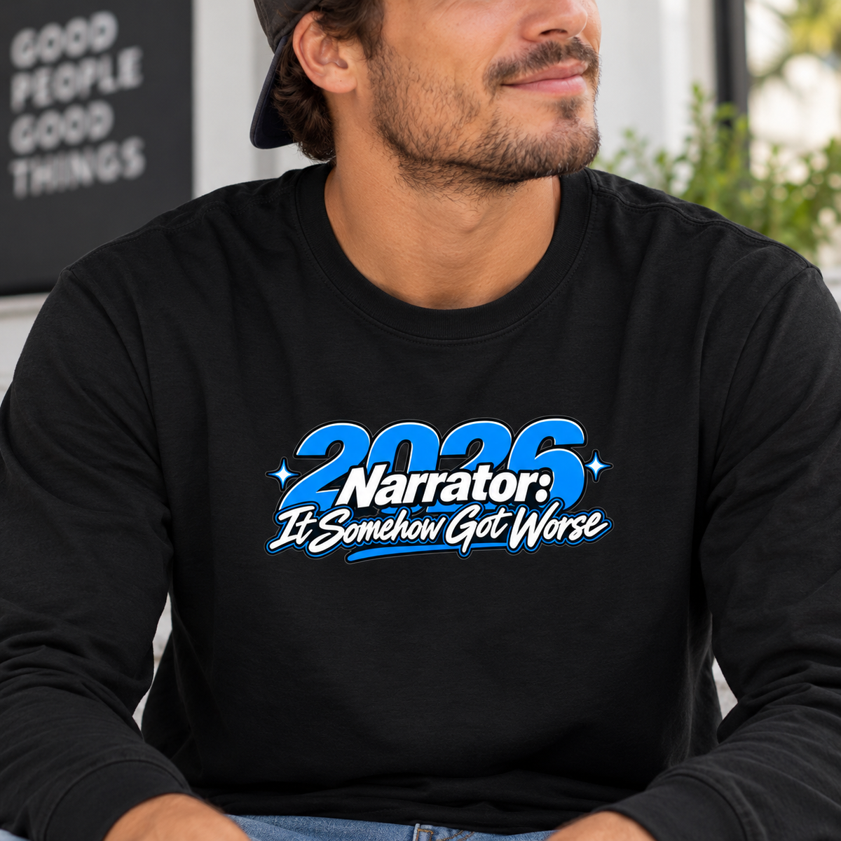 2026 Narrator: It Somehow Got Worse Long Sleeve Tee | Funny 2026 Shirt