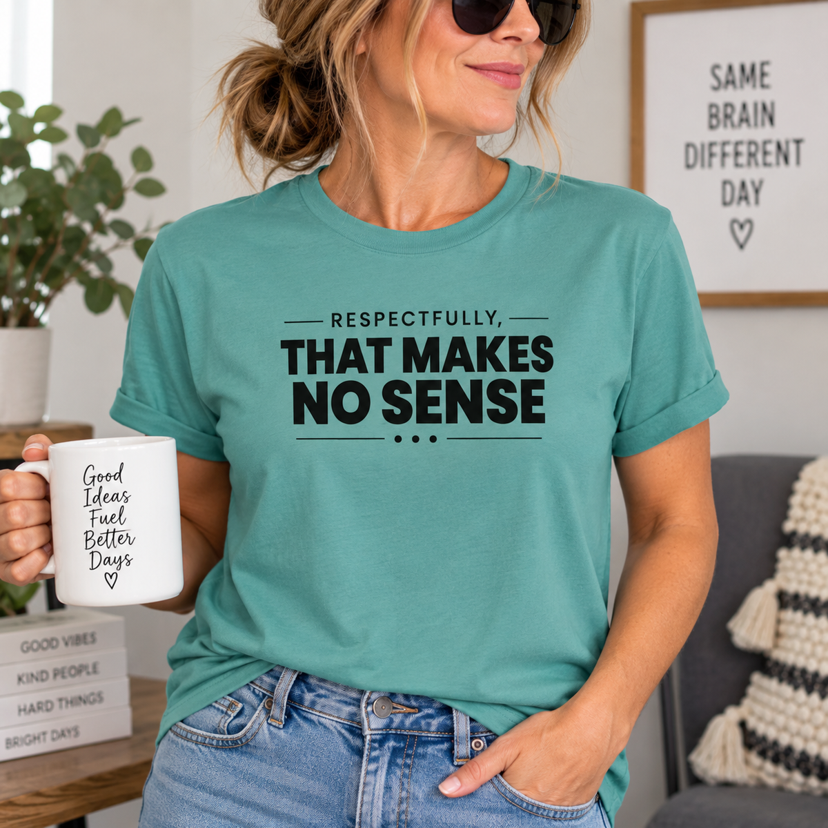 Respectfully, That Makes No Sense Garment-Dyed Graphic T-Shirt