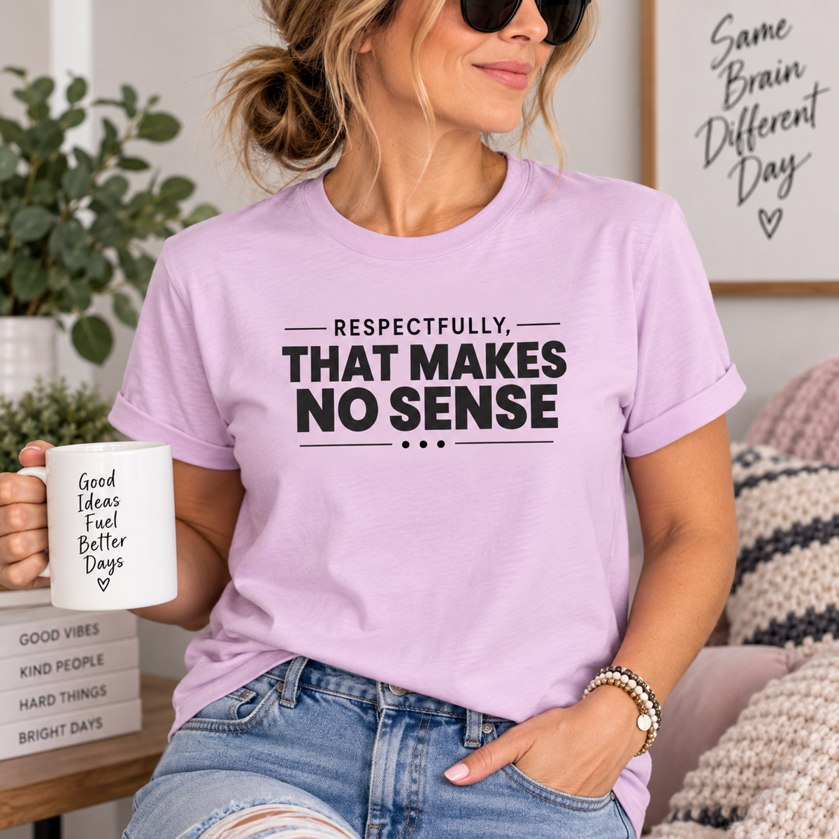 Respectfully, That Makes No Sense Garment-Dyed Graphic T-Shirt