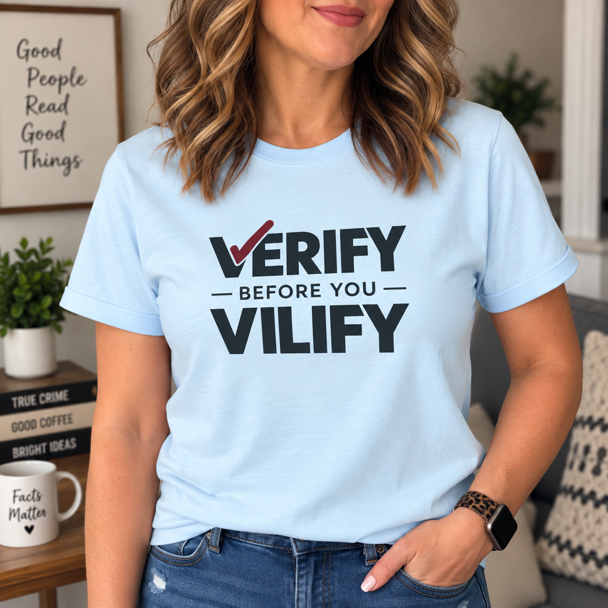 Verify Before You Vilify Garment-Dyed T-Shirt | Fact Check Graphic Tee