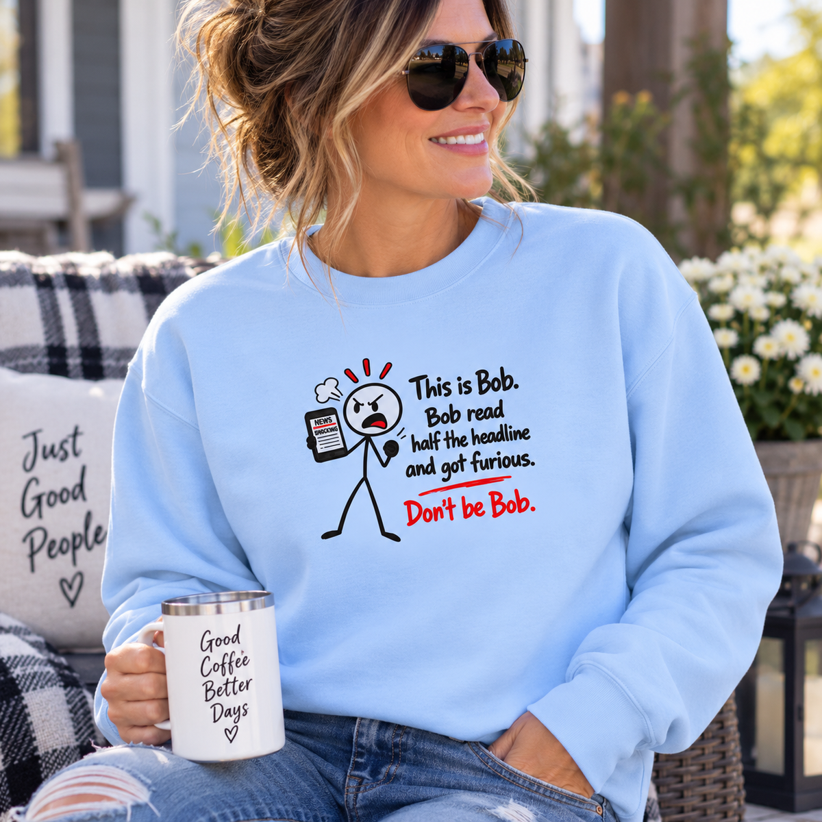 Don’t Be Bob Sweatshirt | Read Beyond the Headline Social Media Humor Crewneck