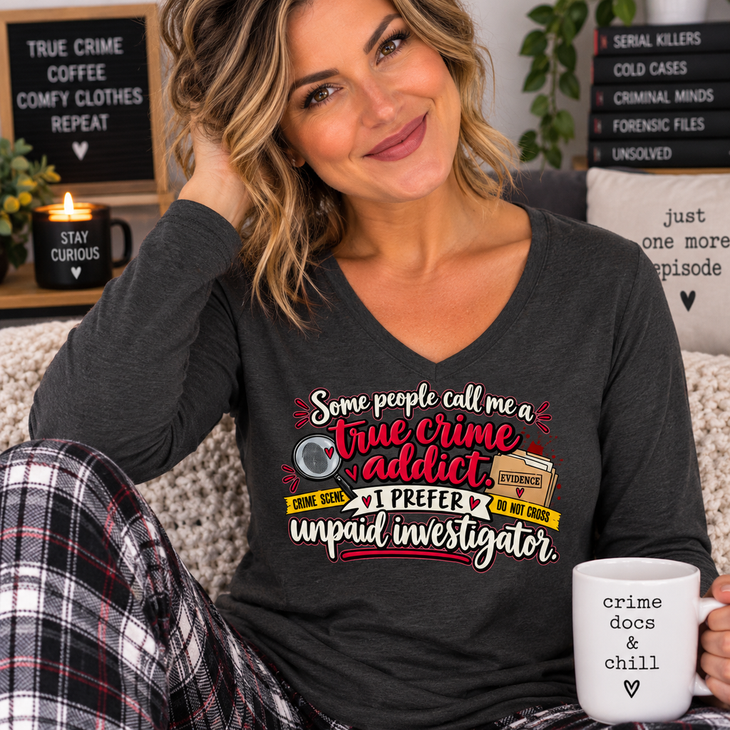 Some People Call Me a True Crime Addict Women’s Long Sleeve V-Neck Shirt