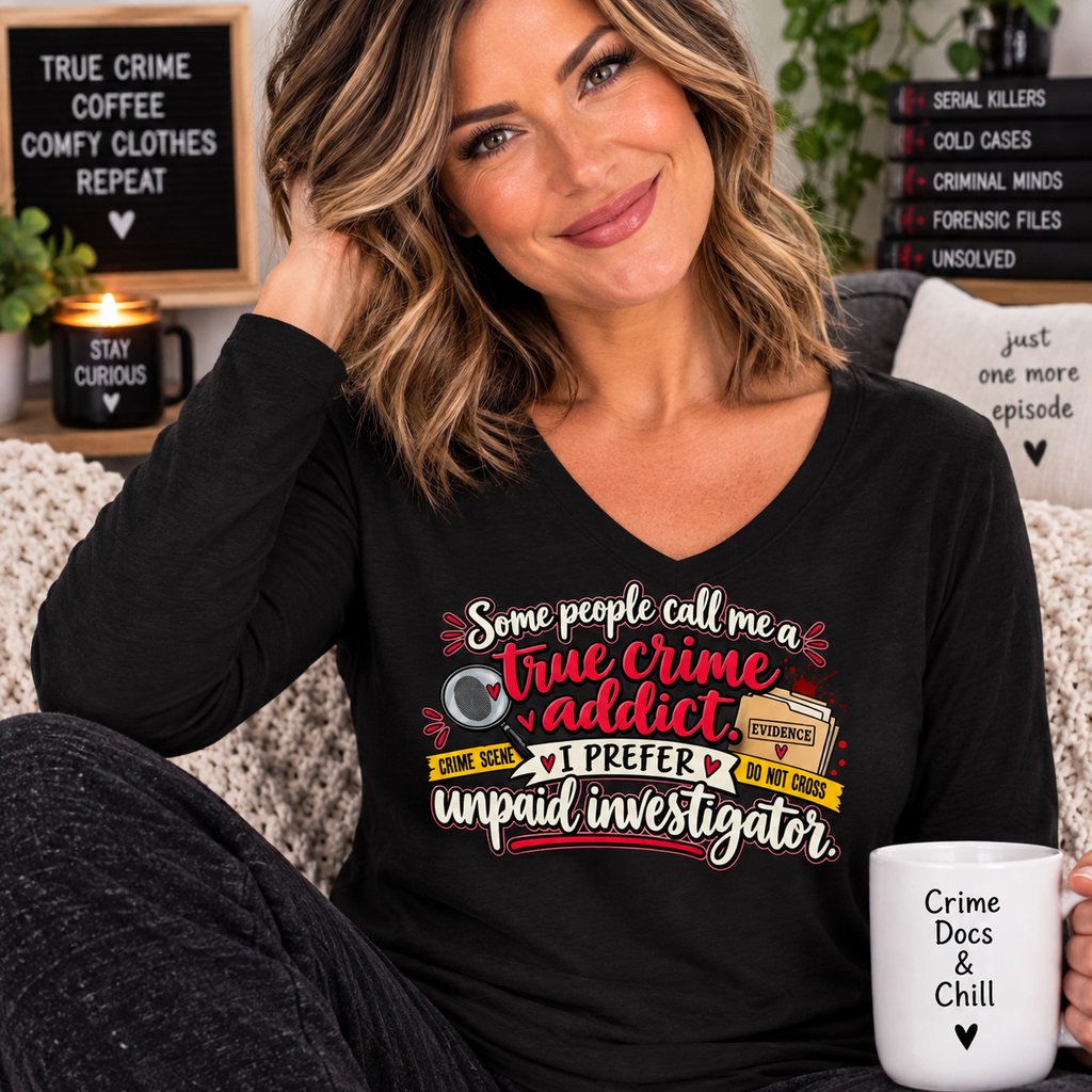 Some People Call Me a True Crime Addict Women’s Long Sleeve V-Neck Shirt