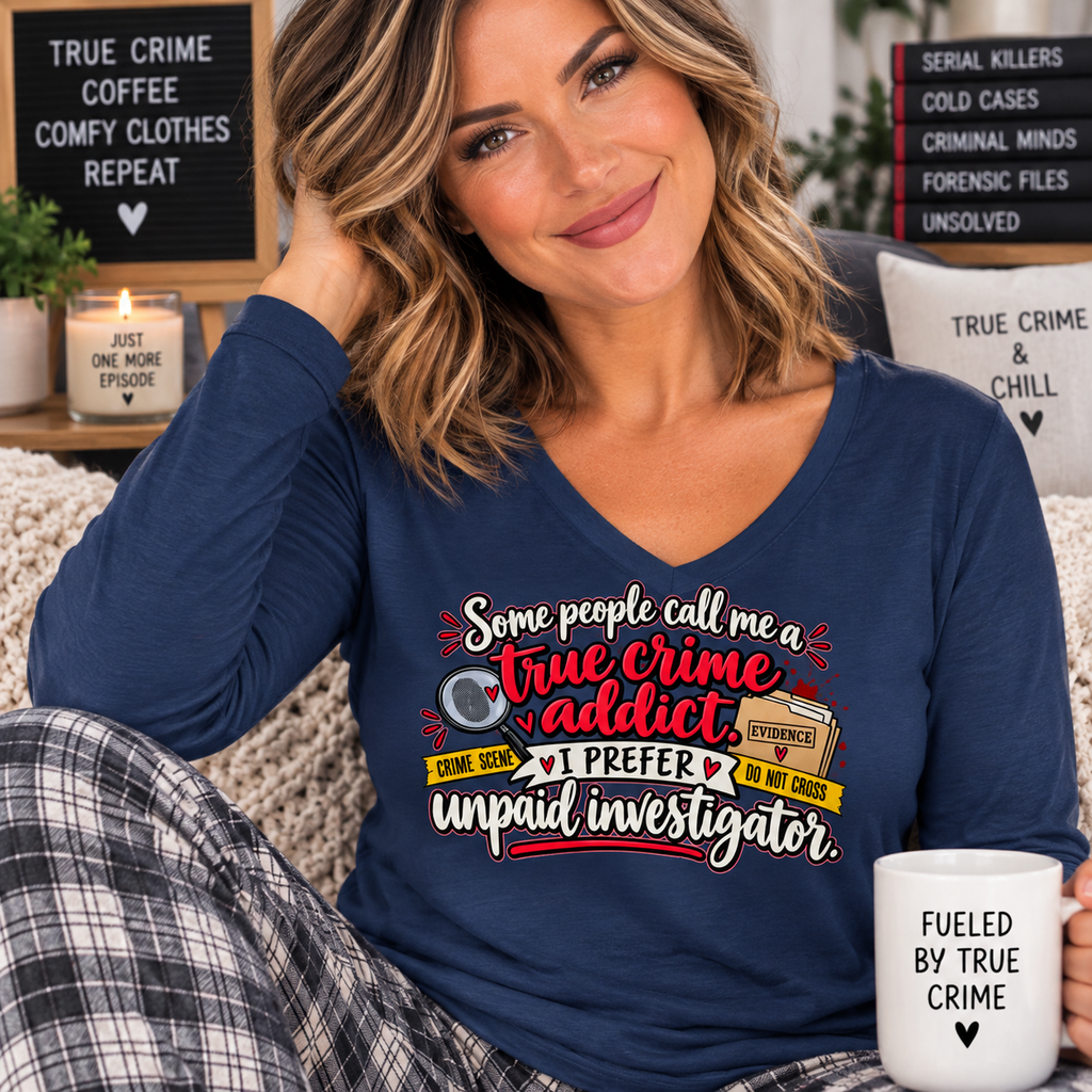 Some People Call Me a True Crime Addict Women’s Long Sleeve V-Neck Shirt