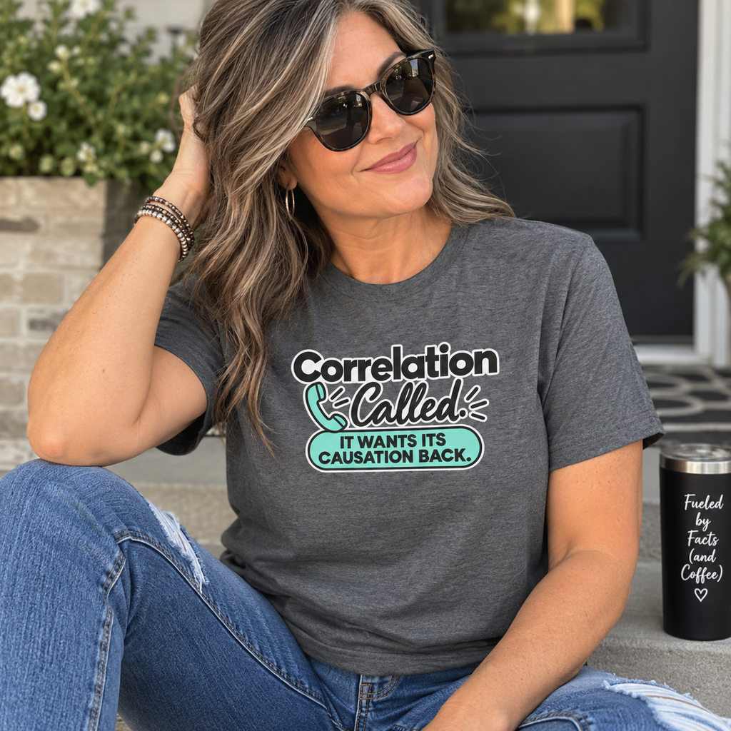 Correlation Called: It Wants Its Causation Back Tri-Blend T-Shirt