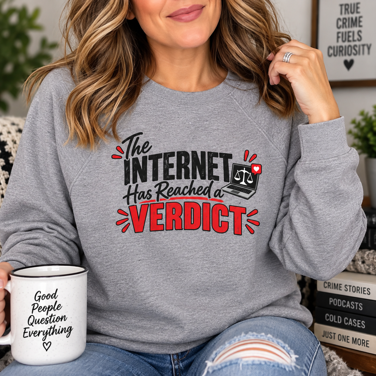 The Internet Has Reached a Verdict French Terry Crewneck Sweatshirt